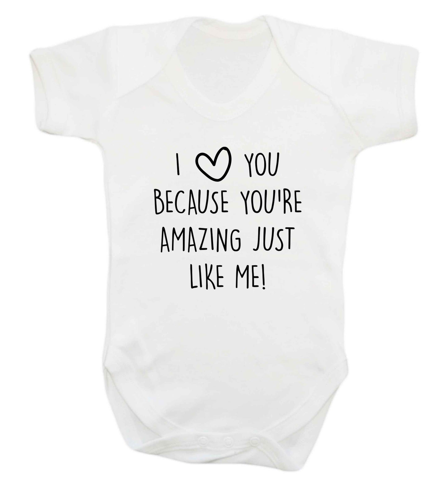 I love you because you're amazing just like me baby vest white 18-24 months
