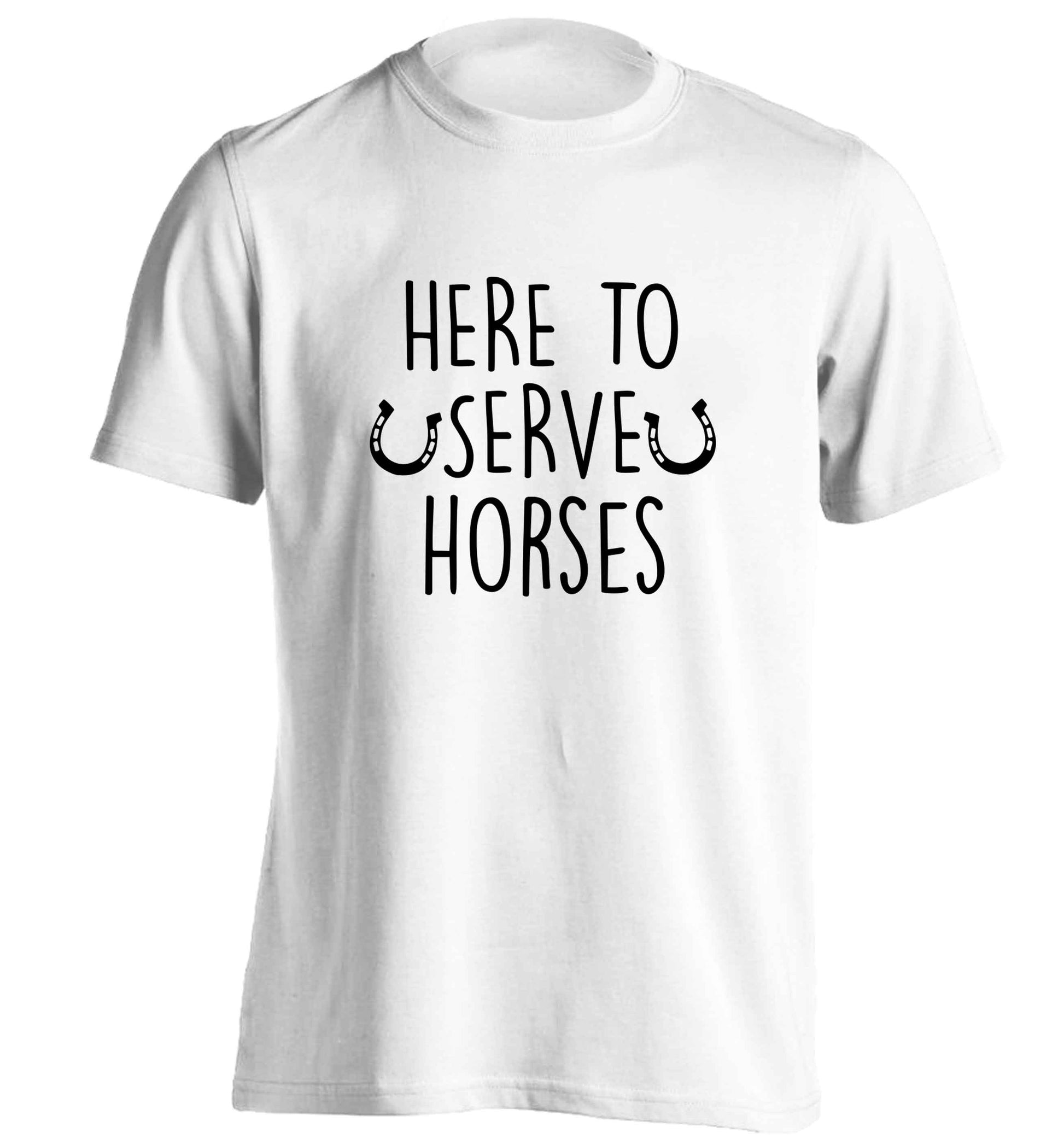 Here to serve horses adults unisex white Tshirt 2XL
