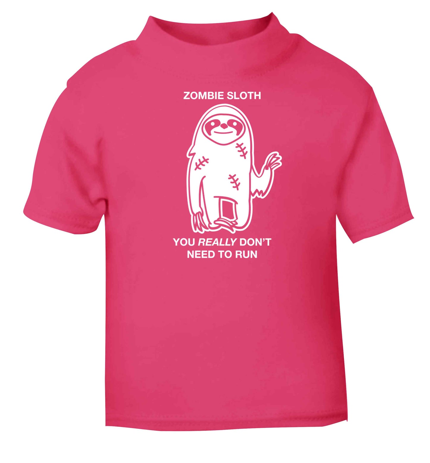 Zombie sloth you really don't need to run pink baby toddler Tshirt 2 Years