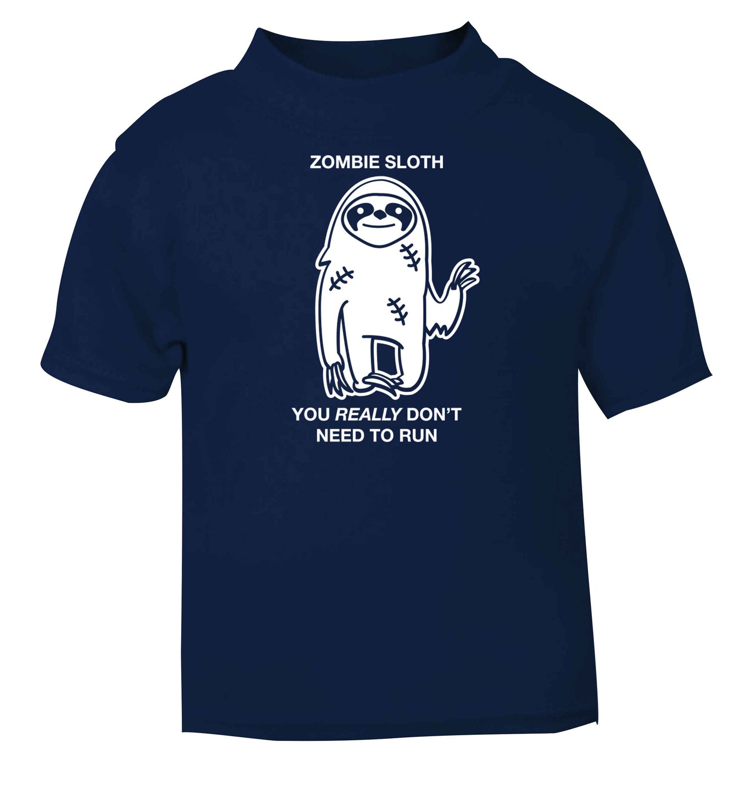 Zombie sloth you really don't need to run navy baby toddler Tshirt 2 Years