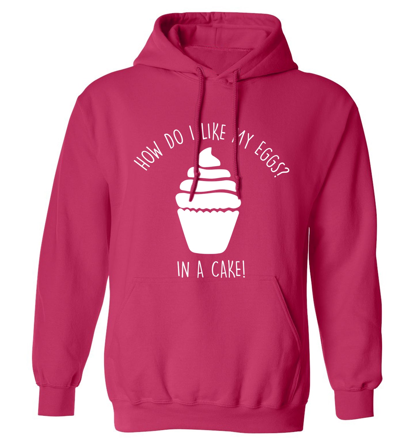 How do I like my eggs? In a cake! adults unisex pink hoodie 2XL