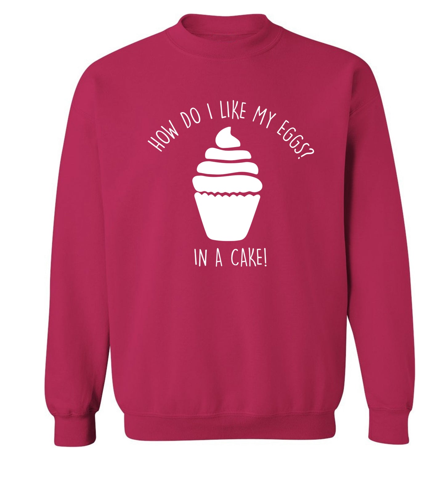 How do I like my eggs? In a cake! Adult's unisex pink Sweater 2XL