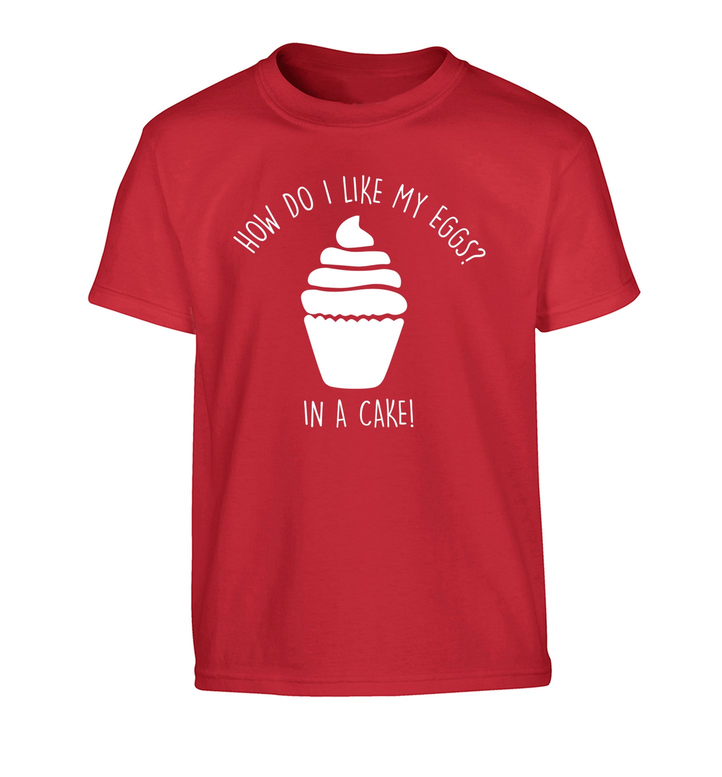 How do I like my eggs? In a cake! Children's red Tshirt 12-14 Years