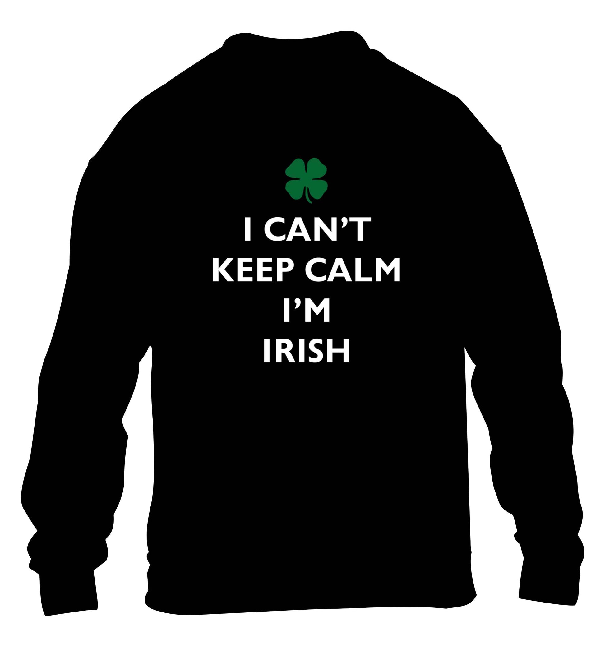 I can't keep calm I'm Irish children's black sweater 12-13 Years