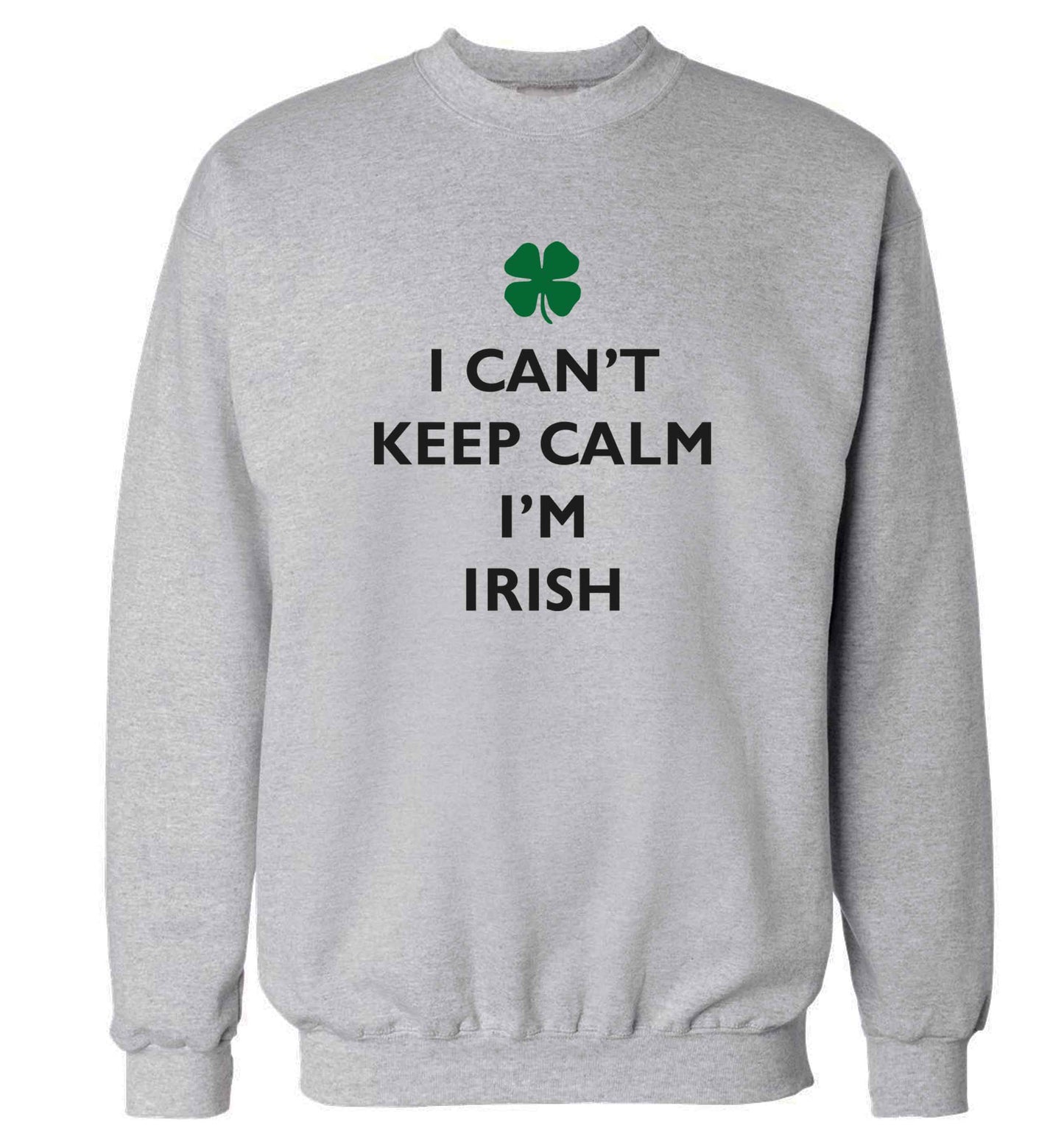 I can't keep calm I'm Irish adult's unisex grey sweater 2XL