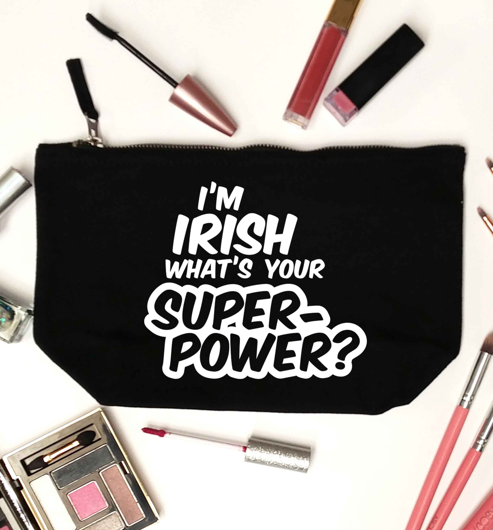 I'm Irish what's your superpower? black makeup bag