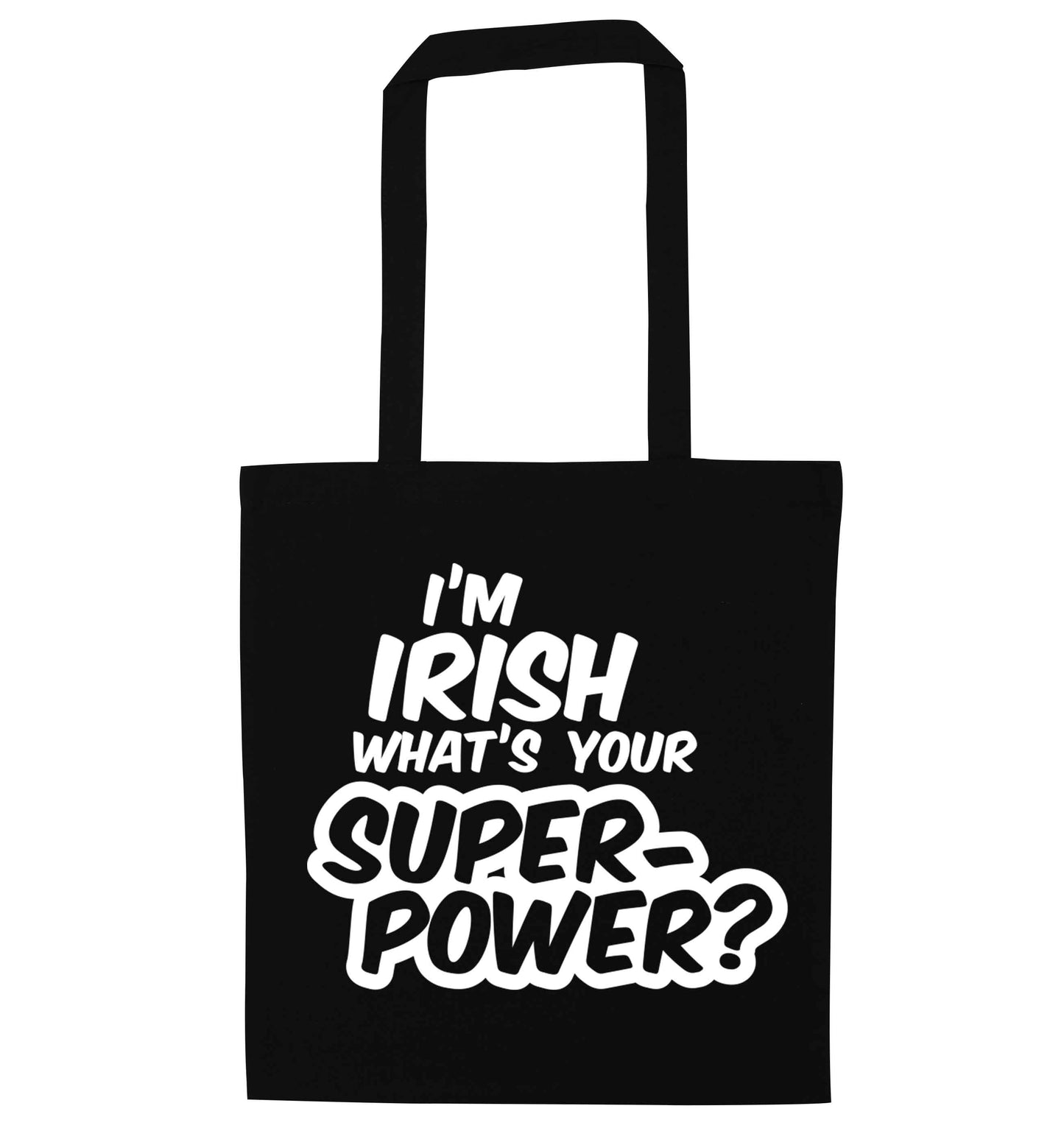 I'm Irish what's your superpower? black tote bag