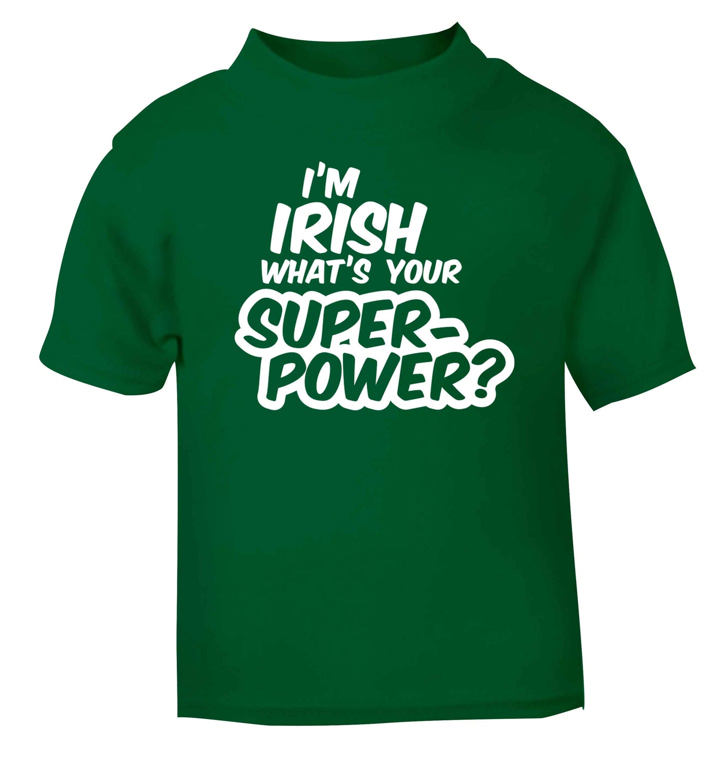 I'm Irish what's your superpower? green baby toddler Tshirt 2 Years
