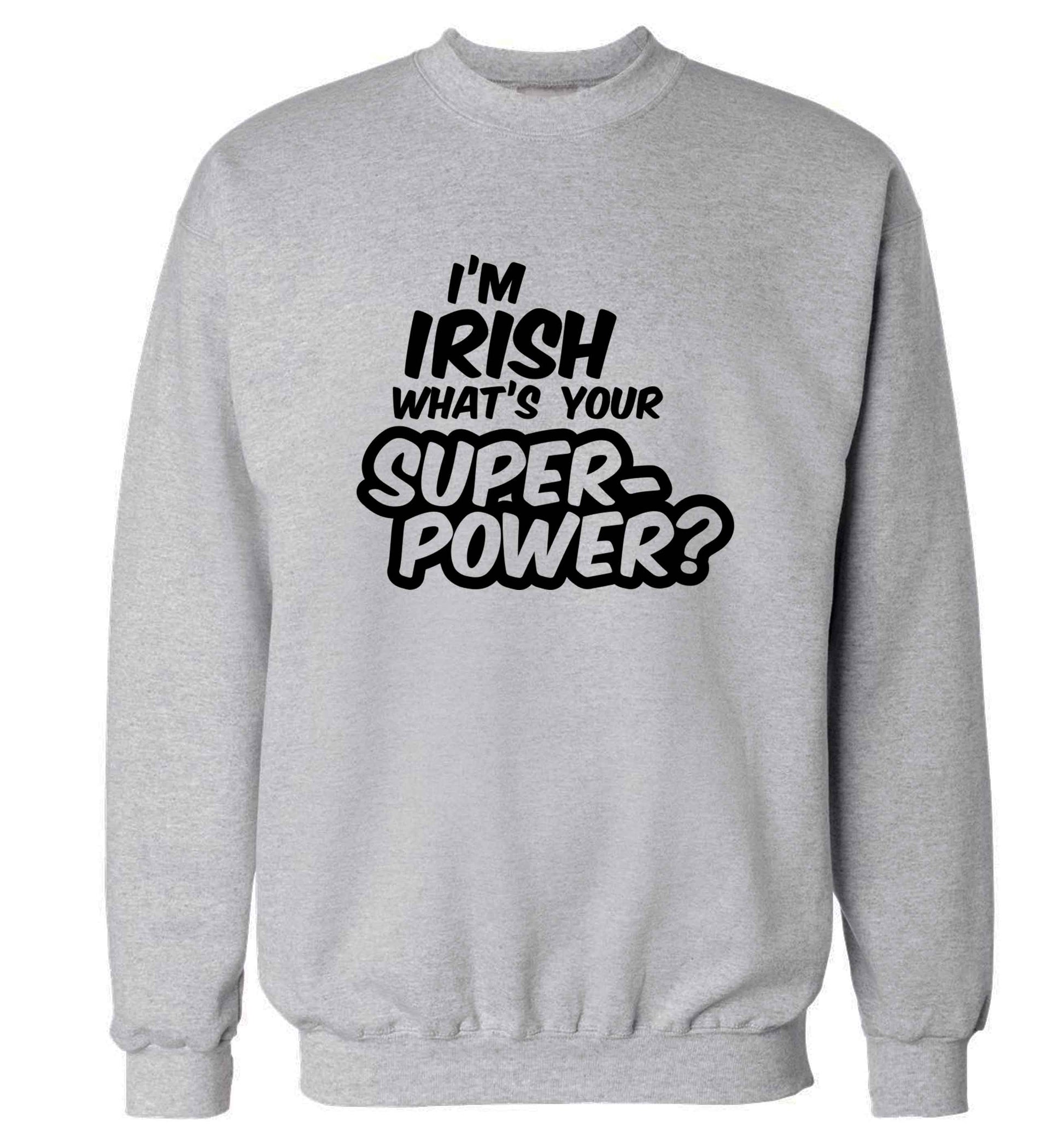 I'm Irish what's your superpower? adult's unisex grey sweater 2XL