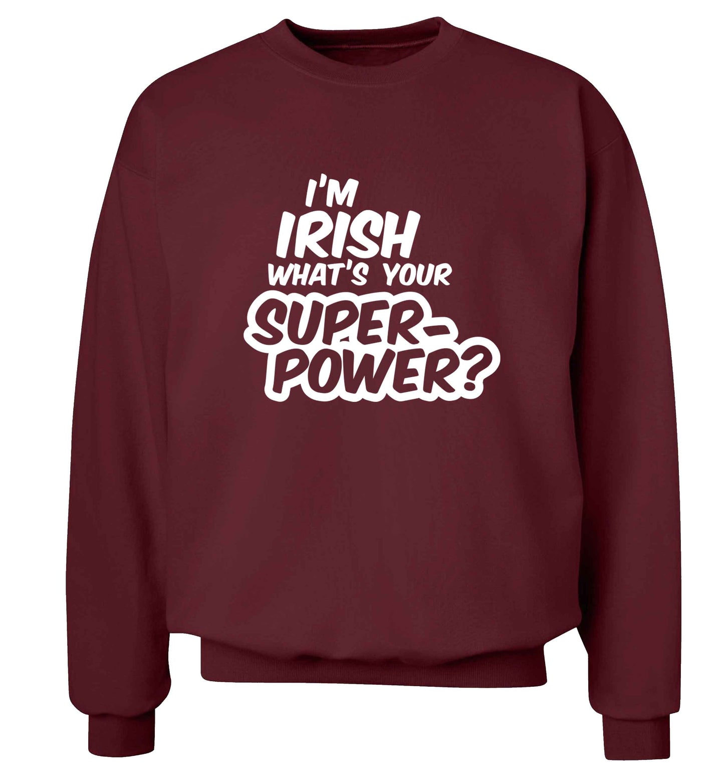 I'm Irish what's your superpower? adult's unisex maroon sweater 2XL