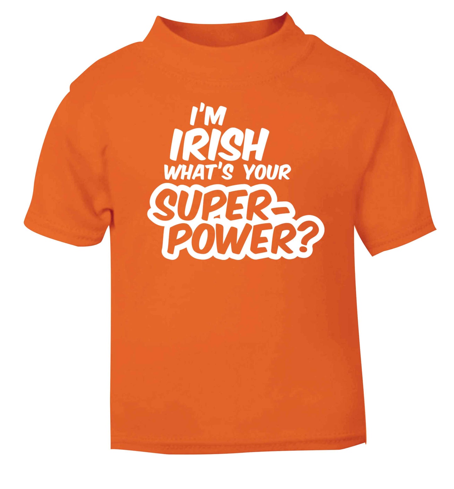 I'm Irish what's your superpower? orange baby toddler Tshirt 2 Years