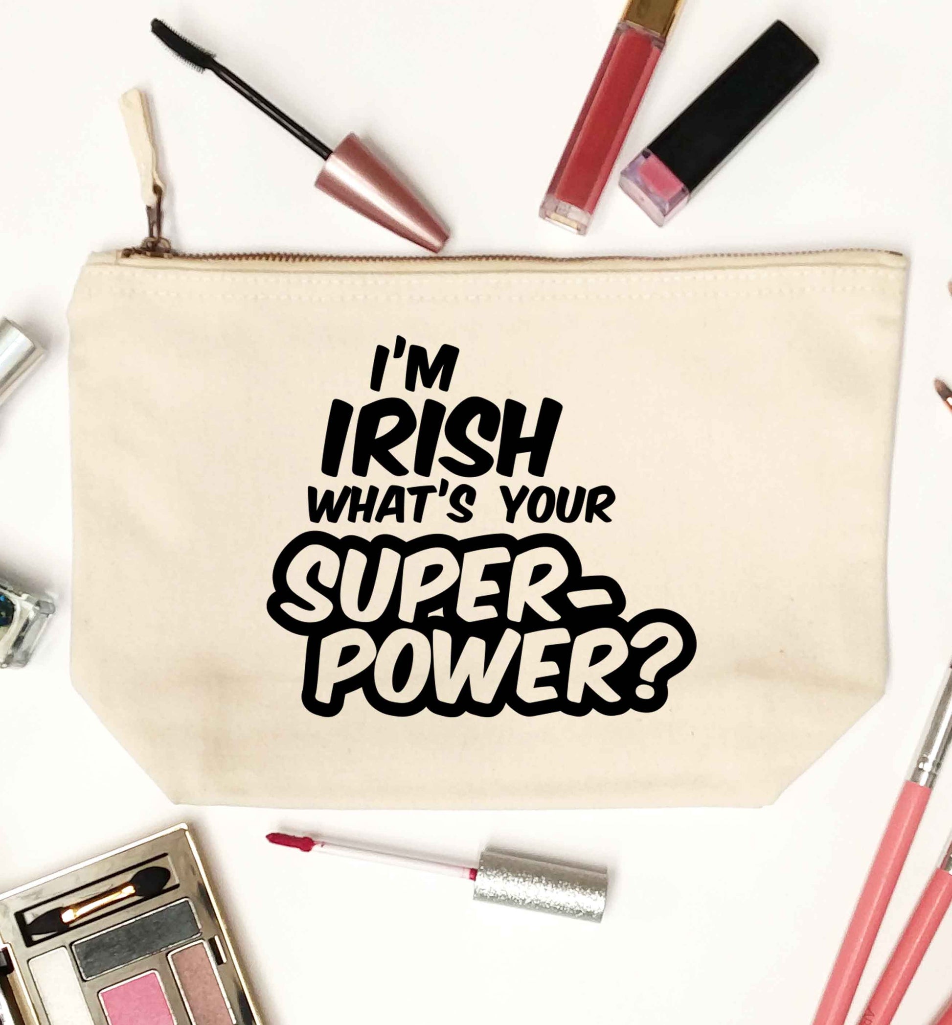 I'm Irish what's your superpower? natural makeup bag