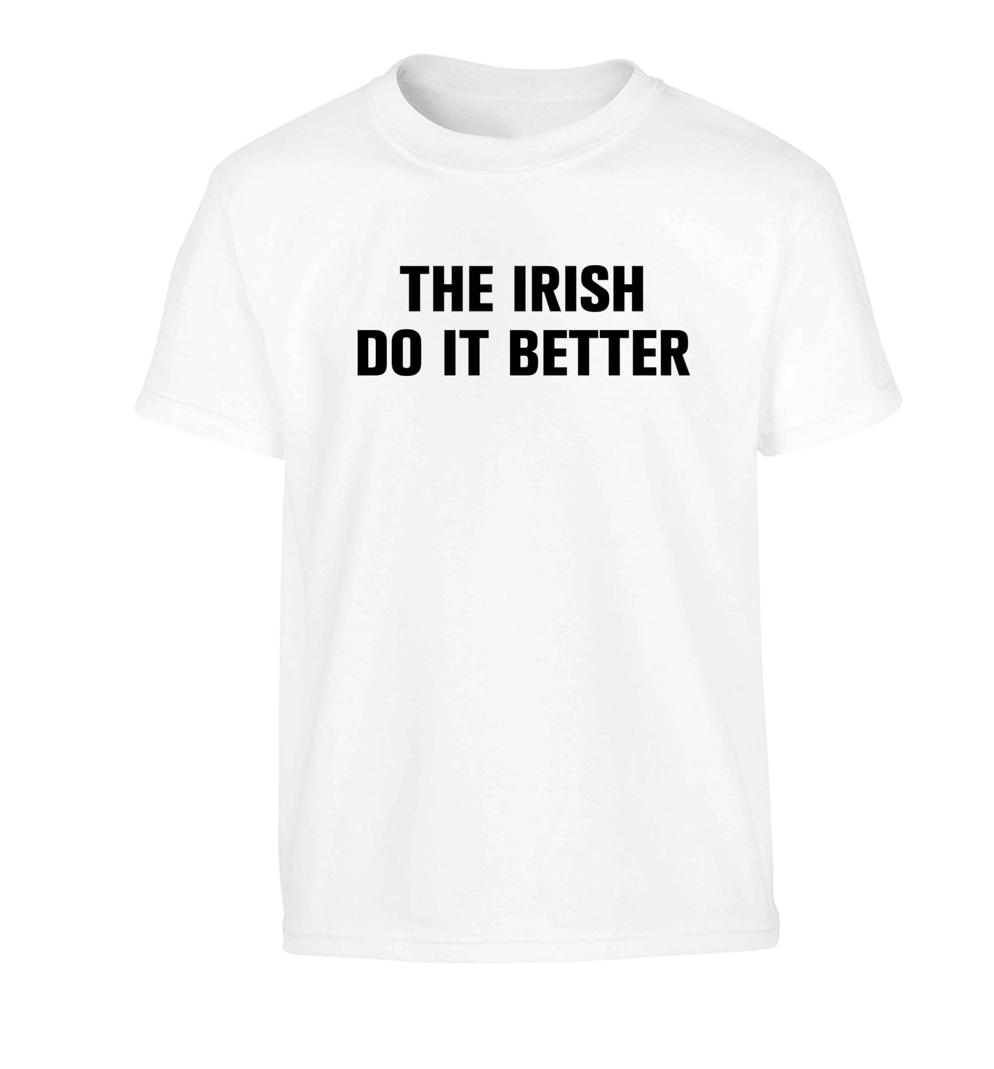 The Irish do it better Children's white Tshirt 12-13 Years