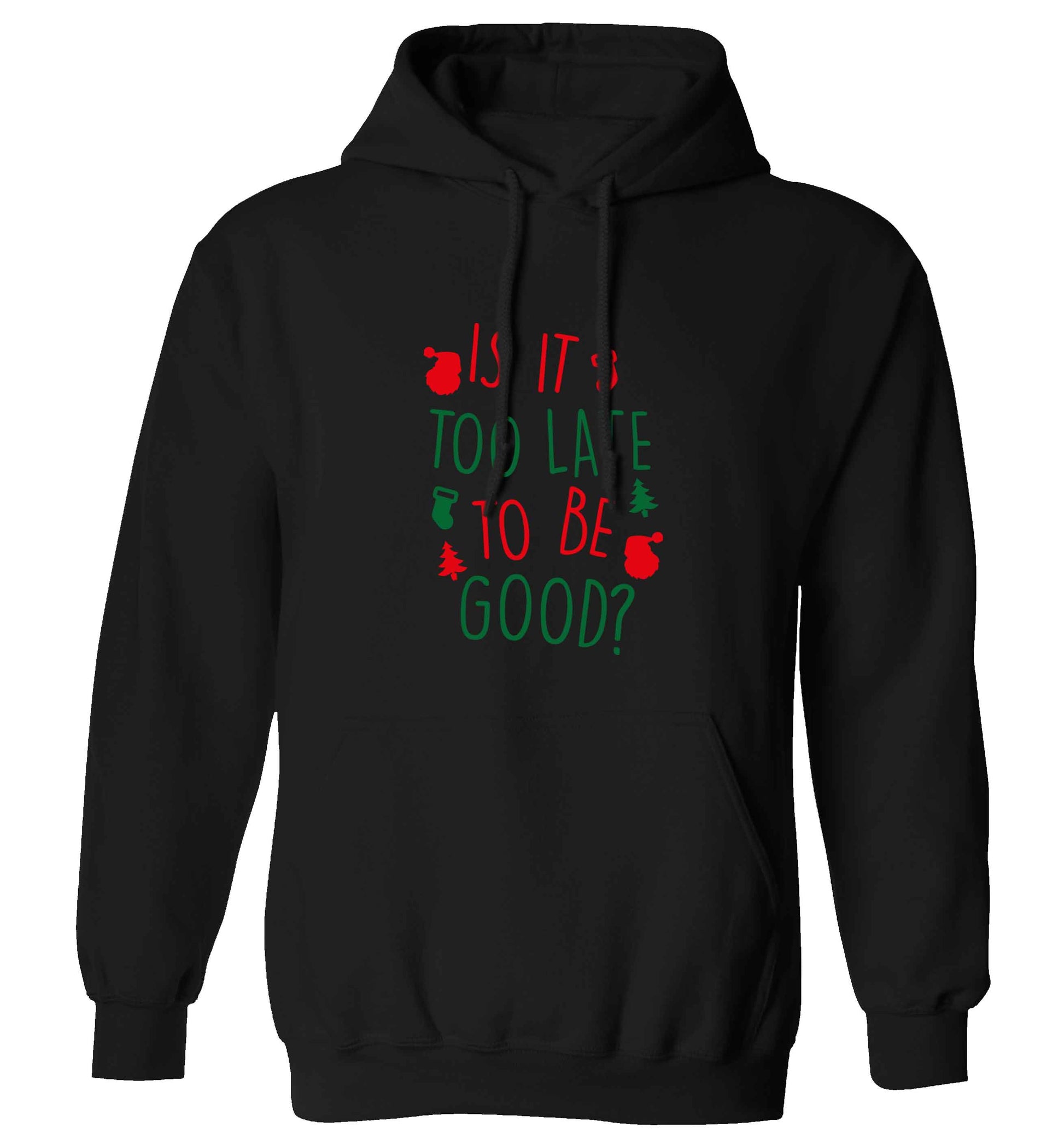 Too Late to be Good adults unisex black hoodie 2XL