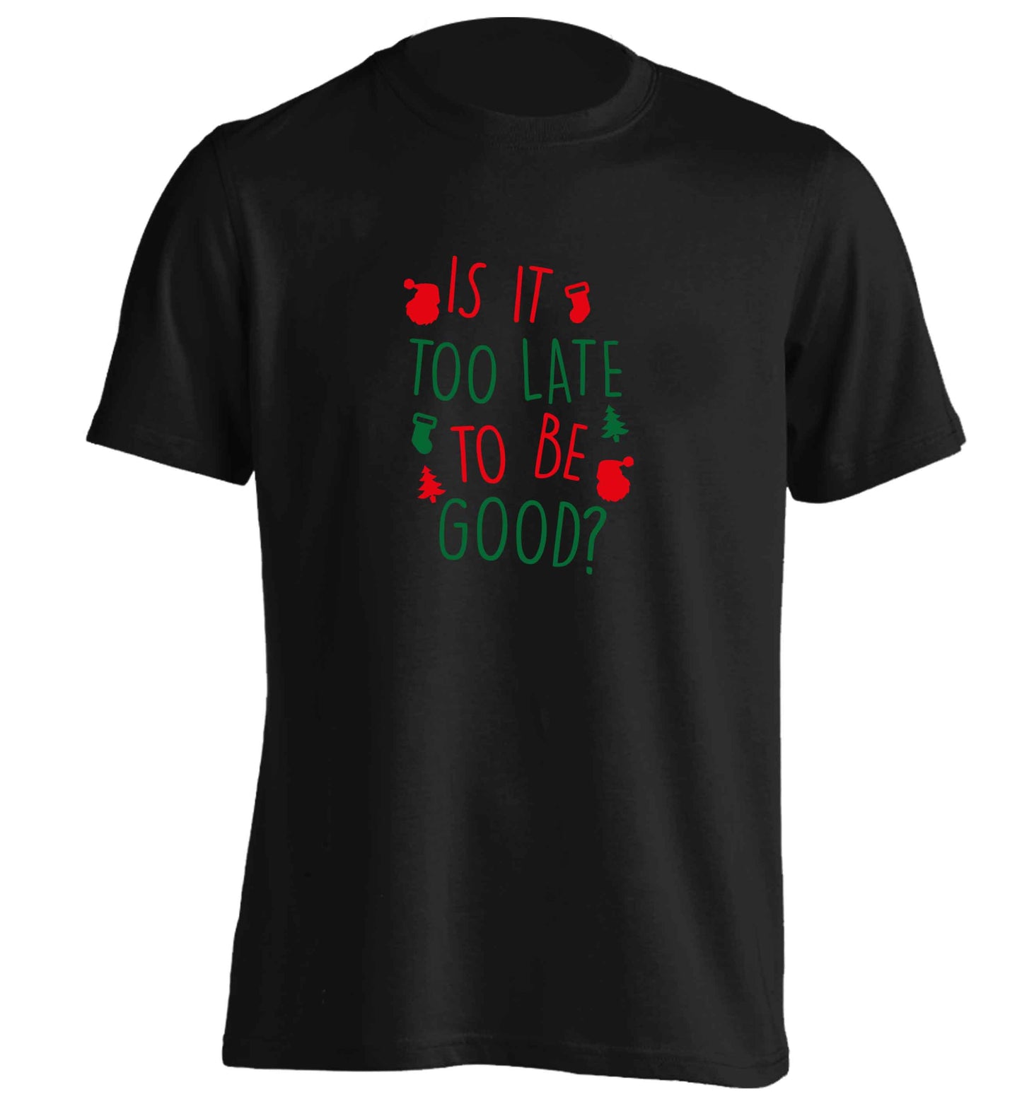 Too Late to be Good adults unisex black Tshirt 2XL