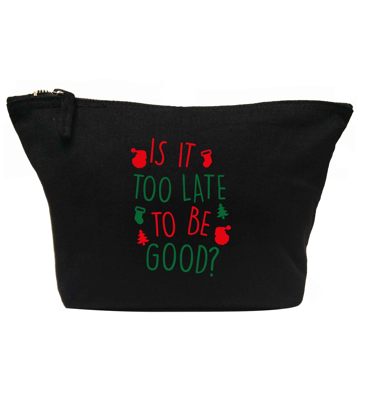Is it too late to be good? | Makeup / wash bag
