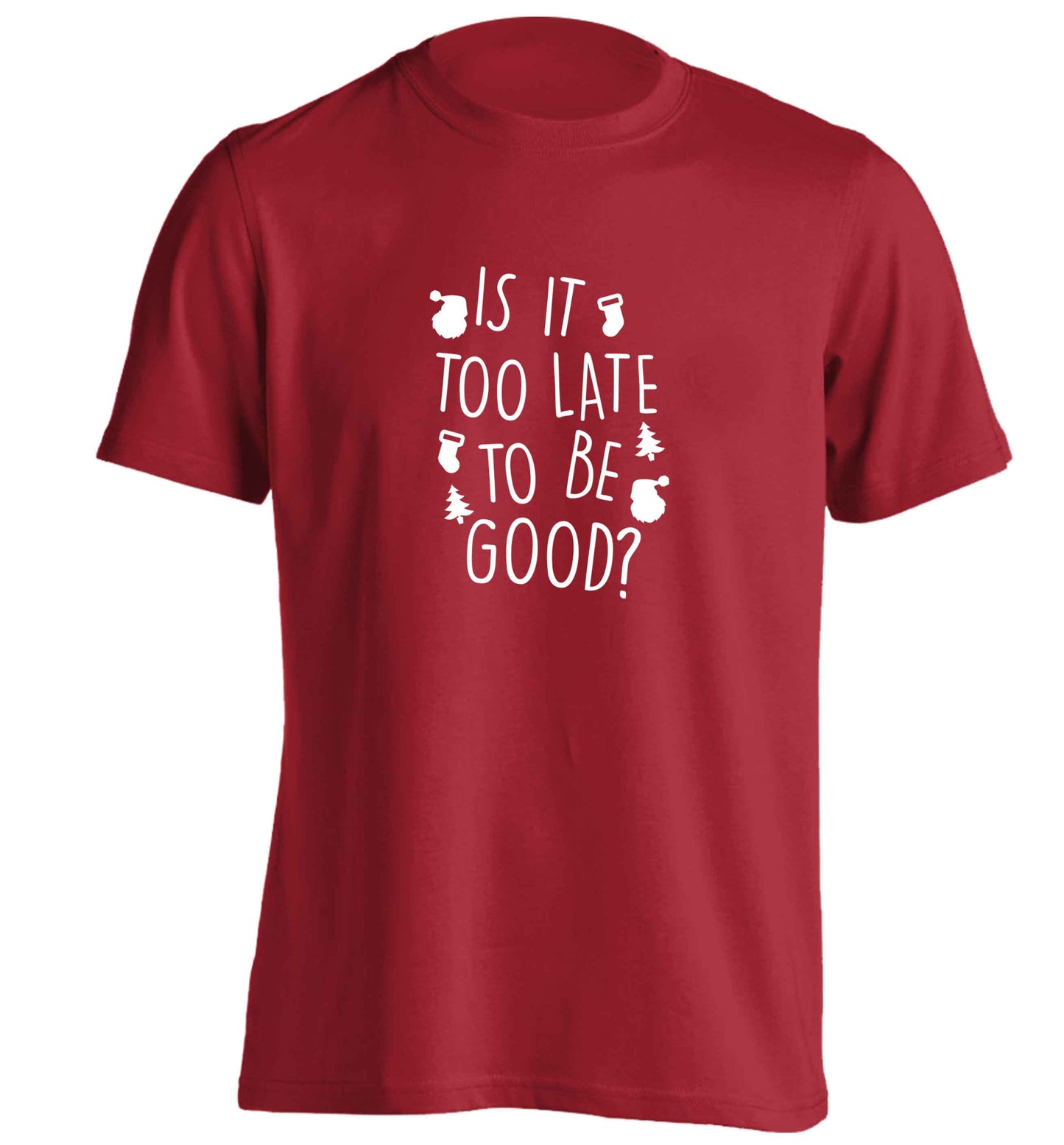 Too Late to be Good adults unisex red Tshirt 2XL