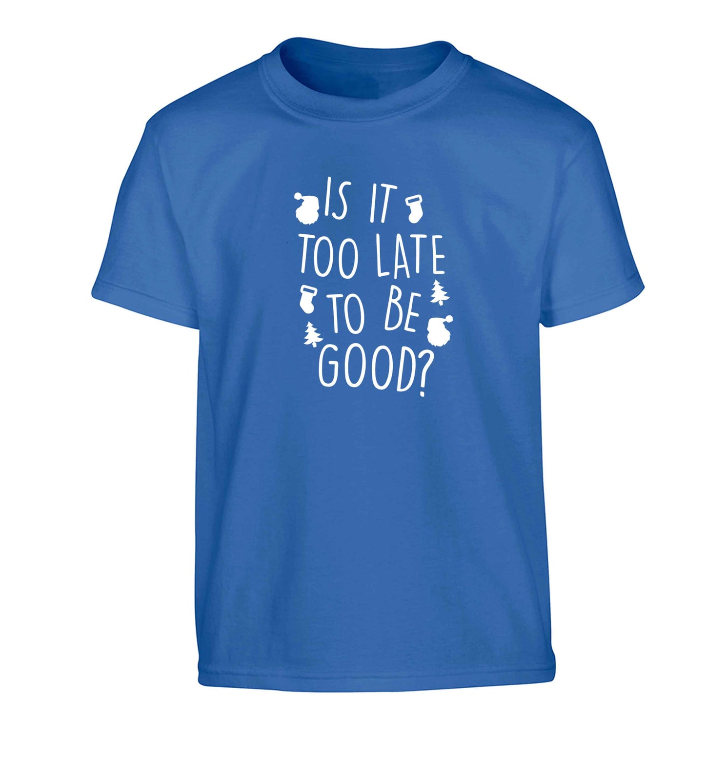 Too Late to be Good Children's blue Tshirt 12-13 Years