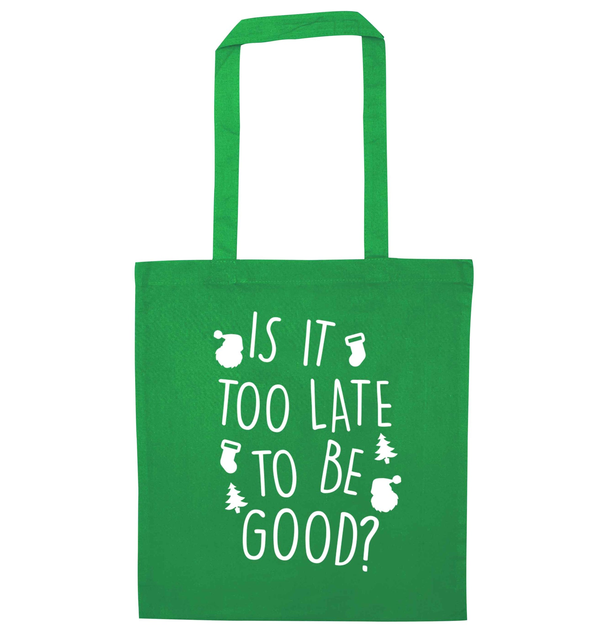 Too Late to be Good green tote bag
