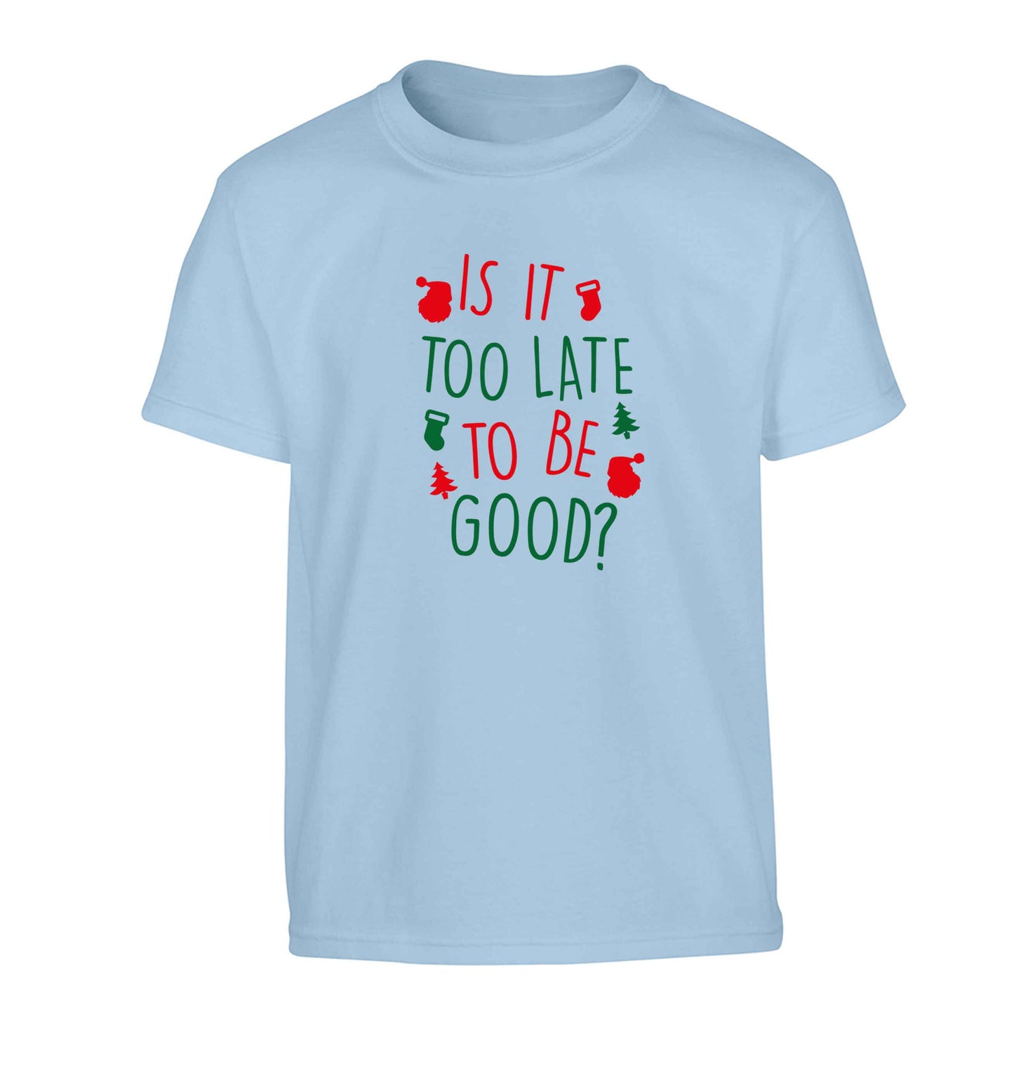 Too Late to be Good Children's light blue Tshirt 12-13 Years