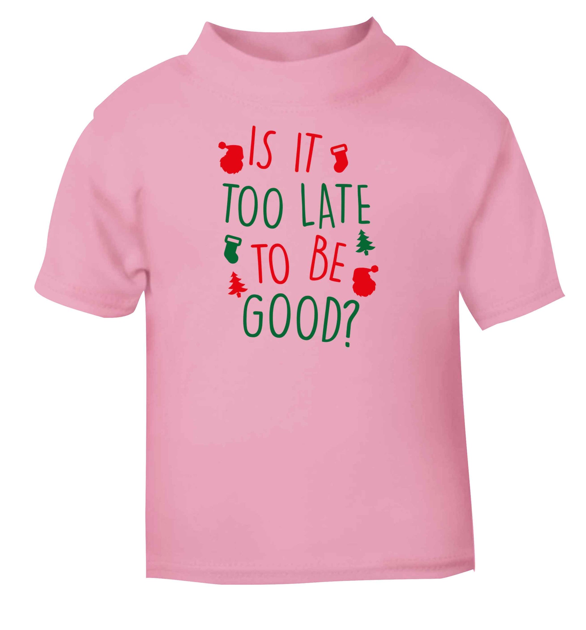 Too Late to be Good light pink baby toddler Tshirt 2 Years