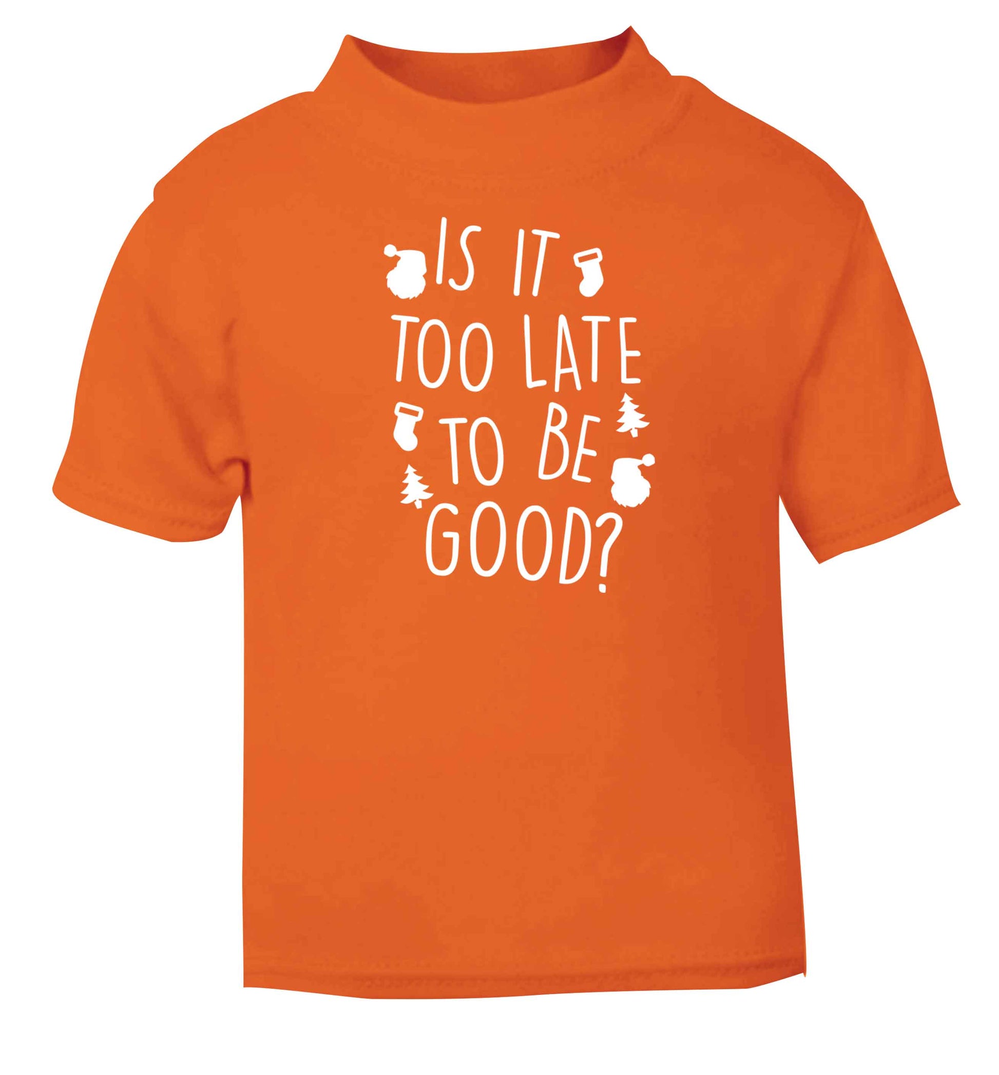 Too Late to be Good orange baby toddler Tshirt 2 Years