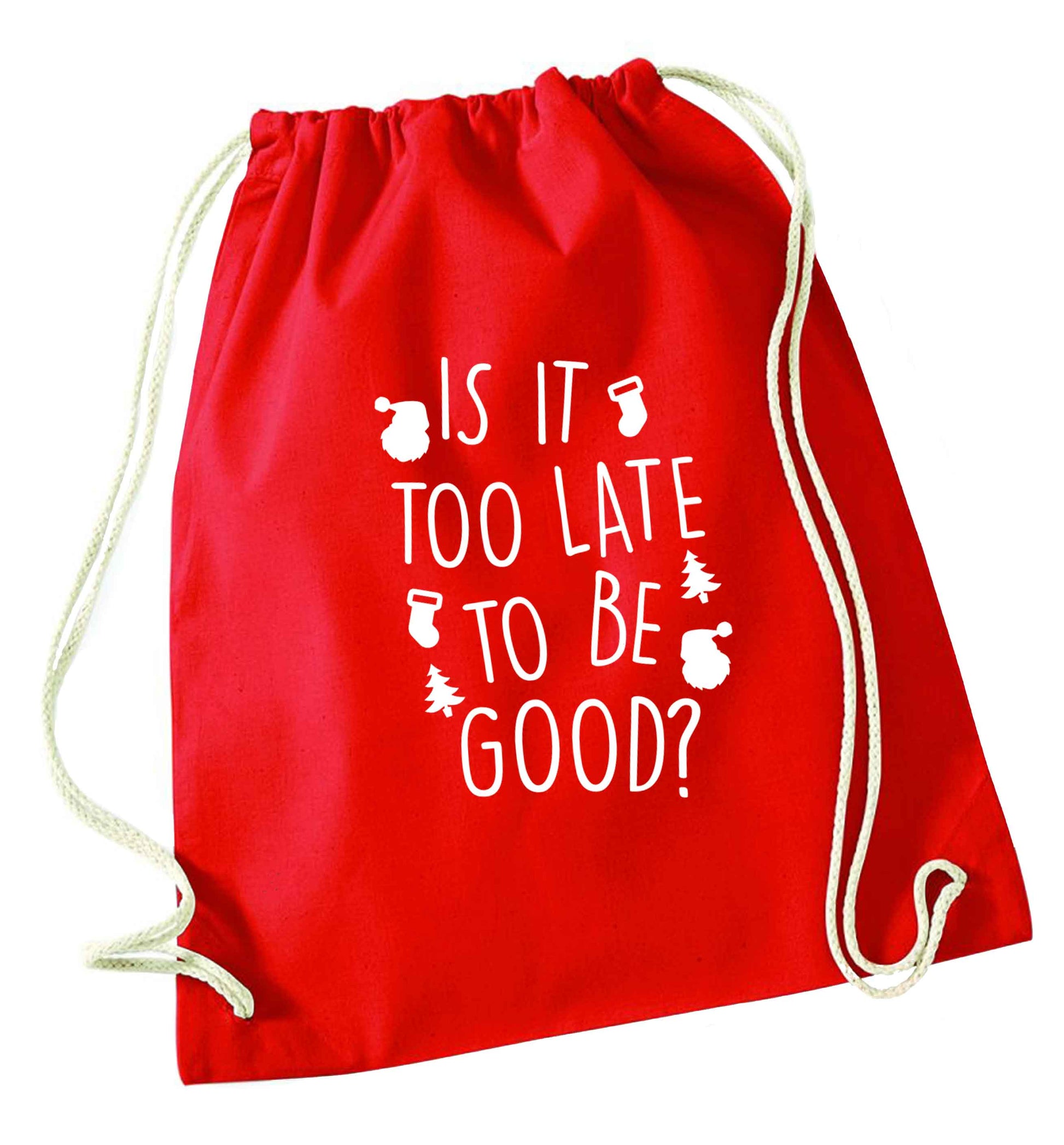 Too Late to be Good red drawstring bag 