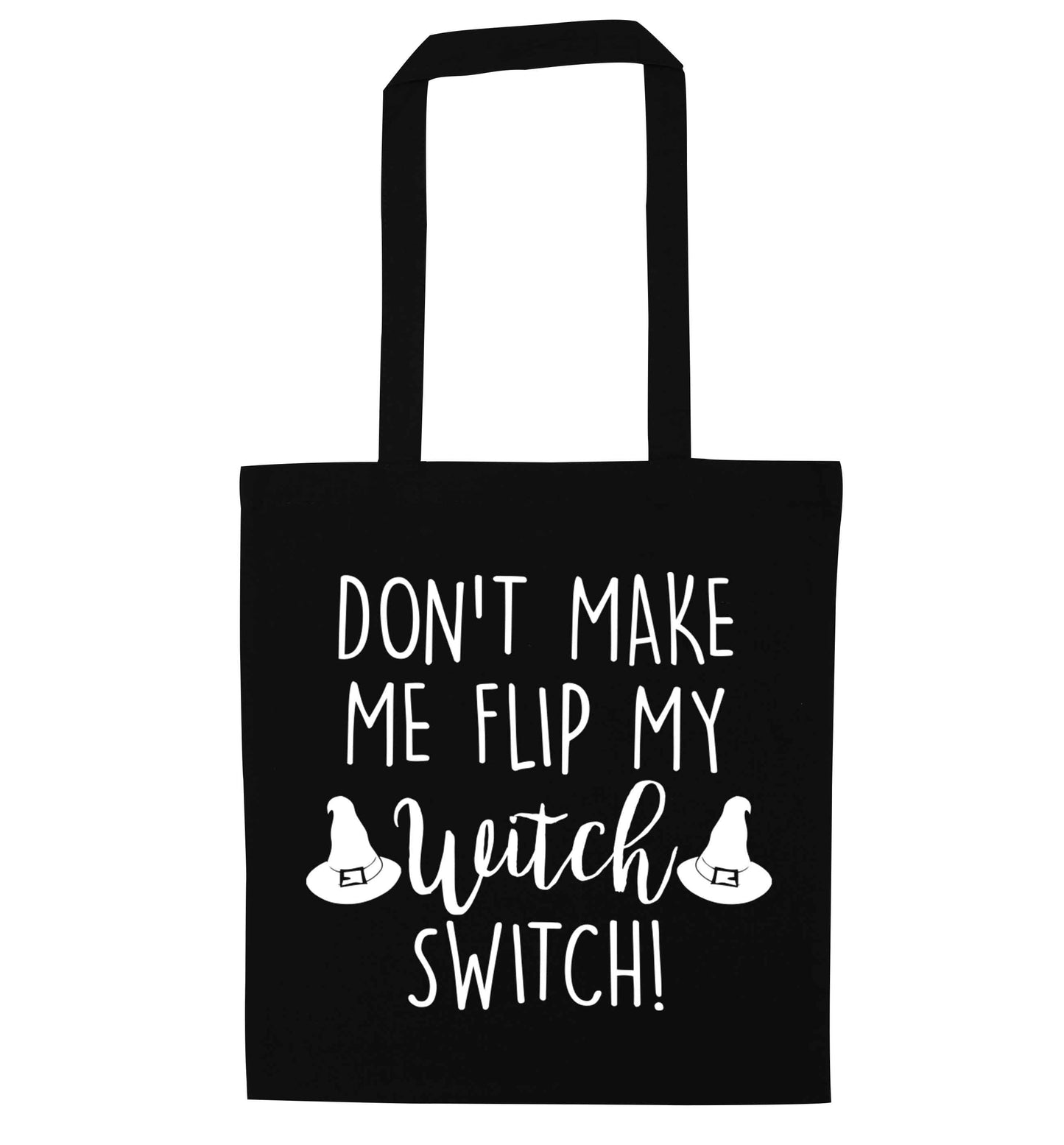 Don't make me flip my witch switch black tote bag