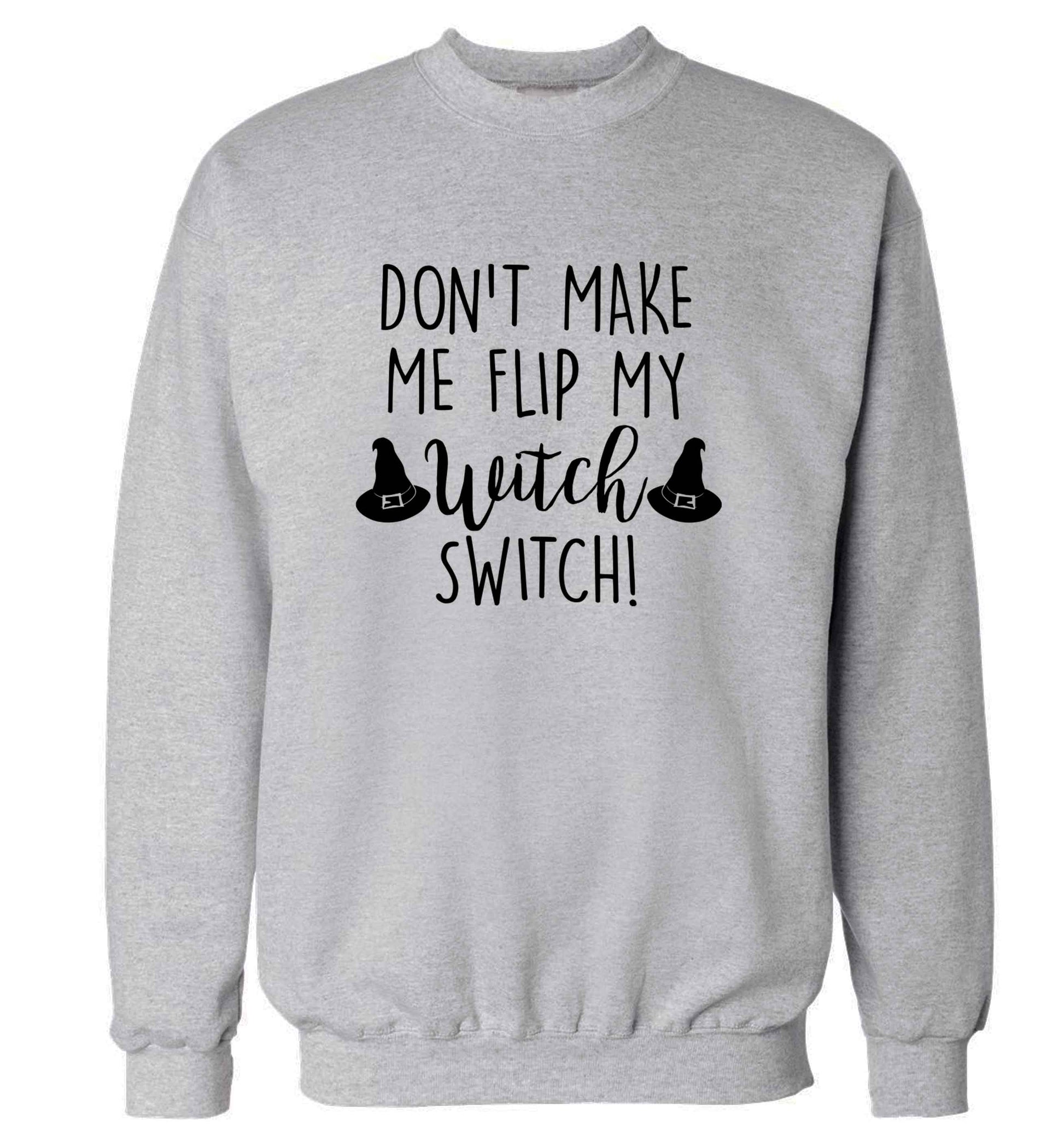 Don't make me flip my witch switch adult's unisex grey sweater 2XL