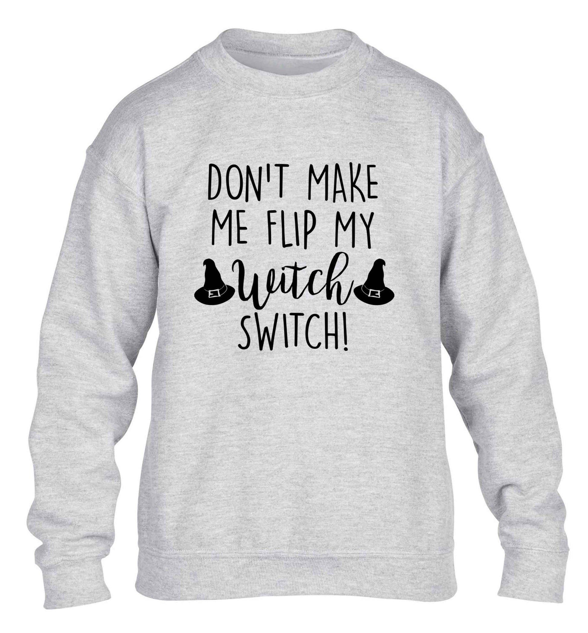 Don't make me flip my witch switch children's grey sweater 12-13 Years
