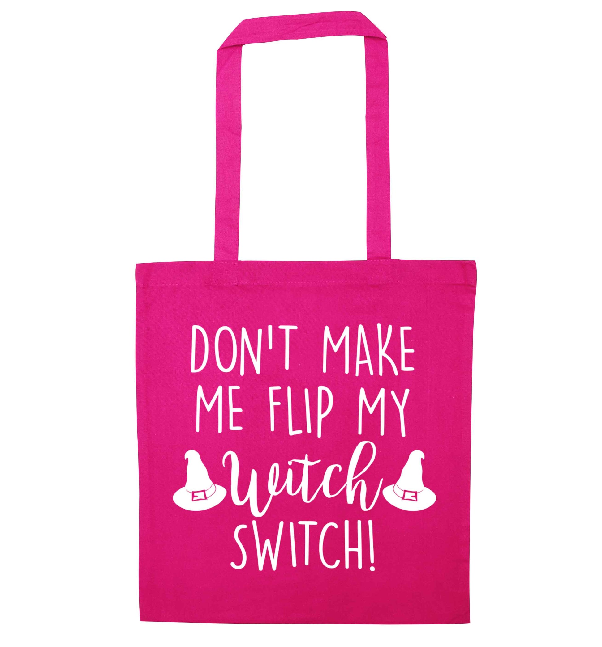 Don't make me flip my witch switch pink tote bag