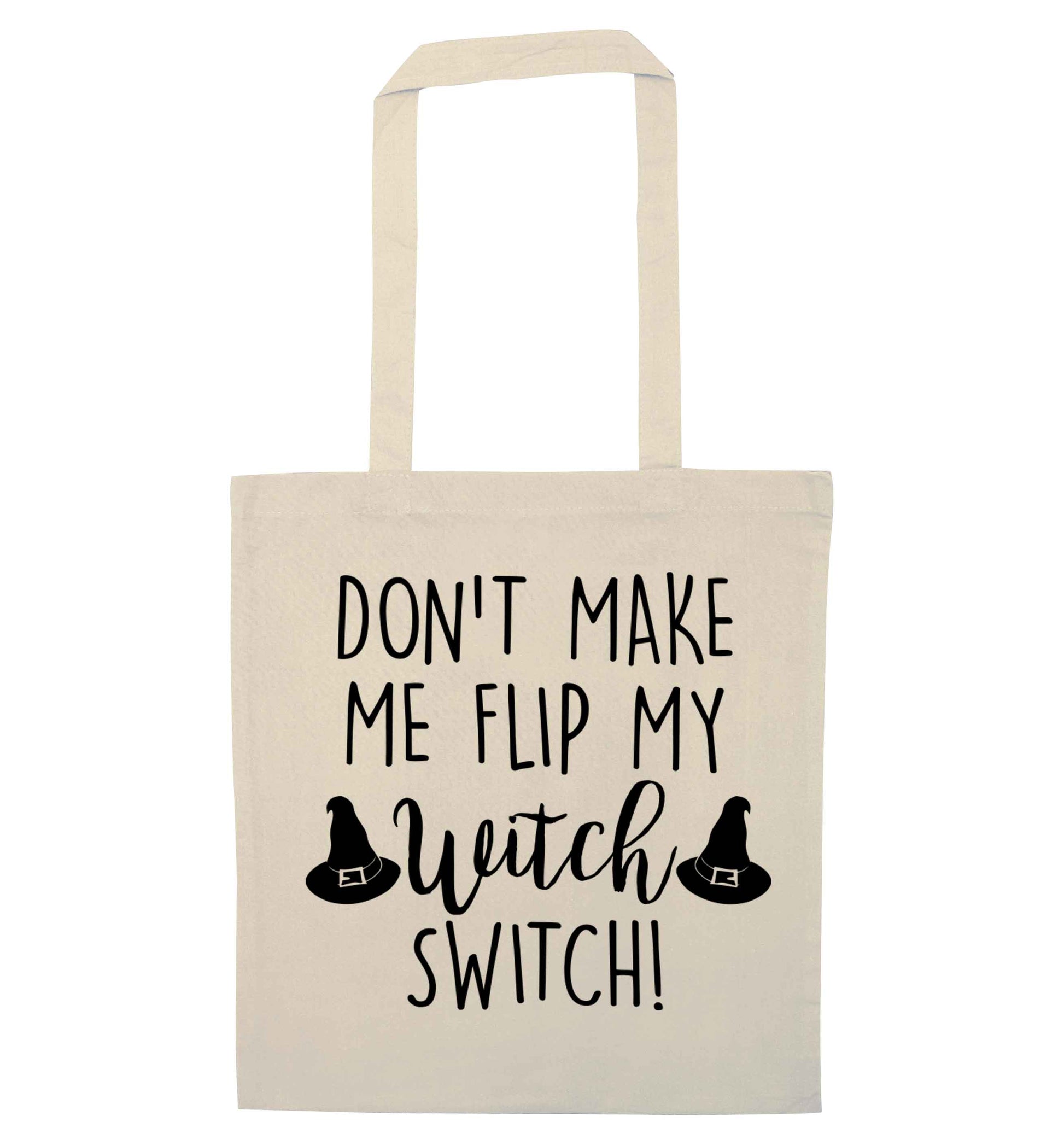 Don't make me flip my witch switch natural tote bag