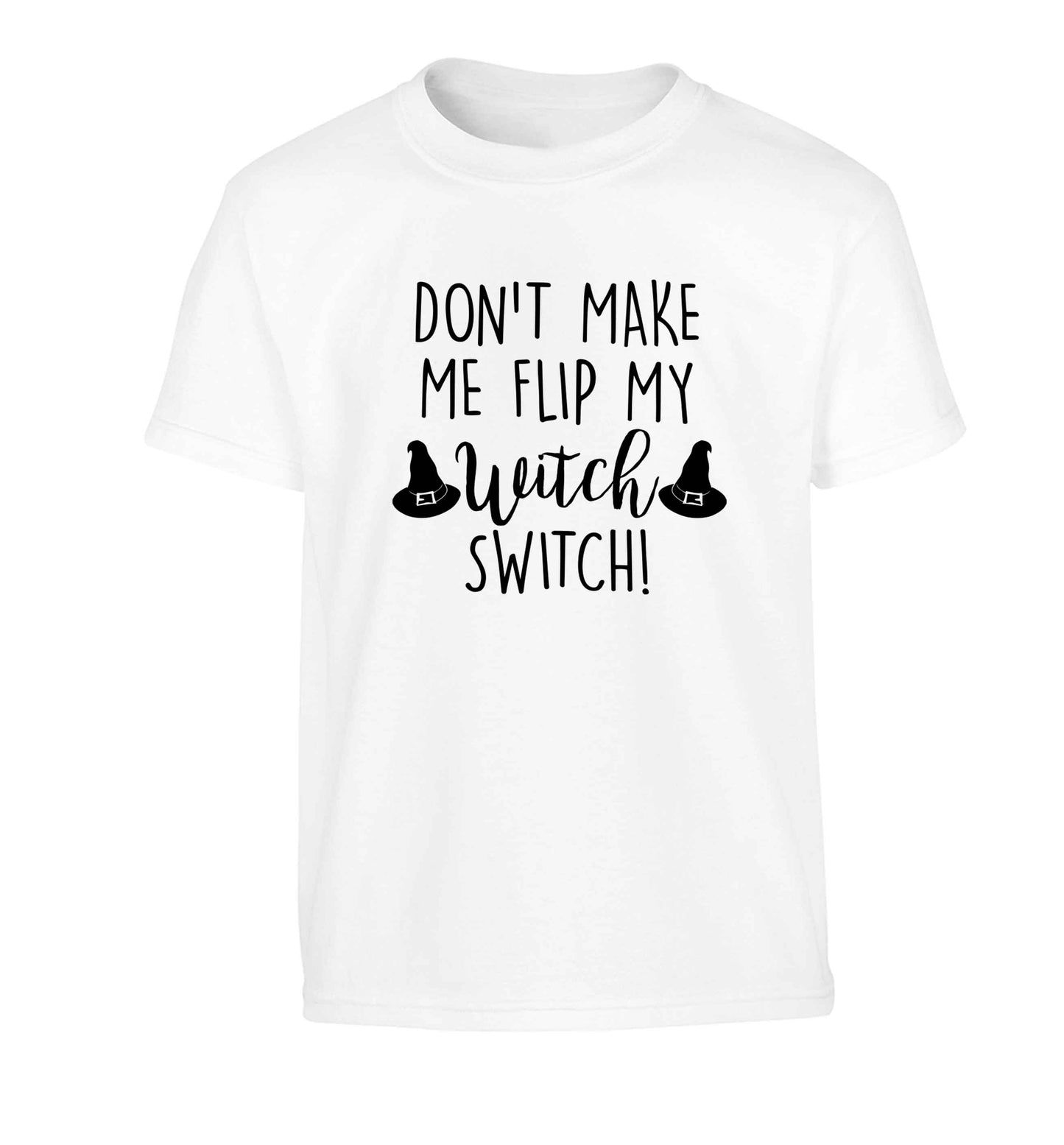 Don't make me flip my witch switch Children's white Tshirt 12-13 Years
