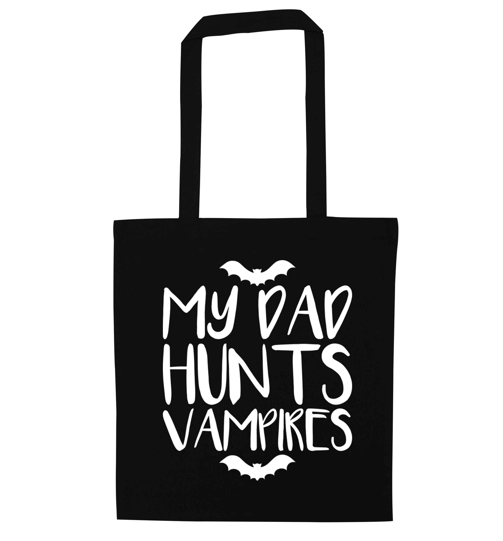 My dad hunts vampires black tote bag