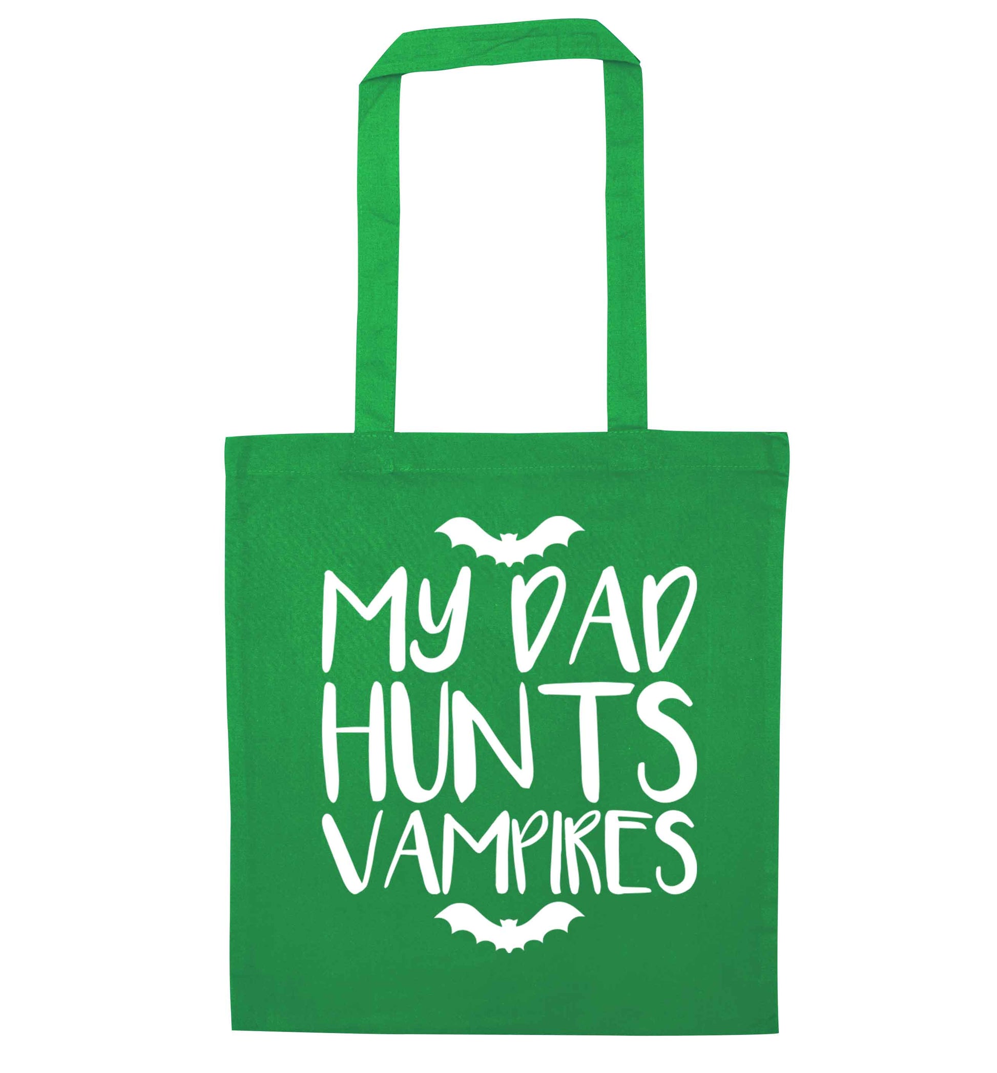 My dad hunts vampires green tote bag