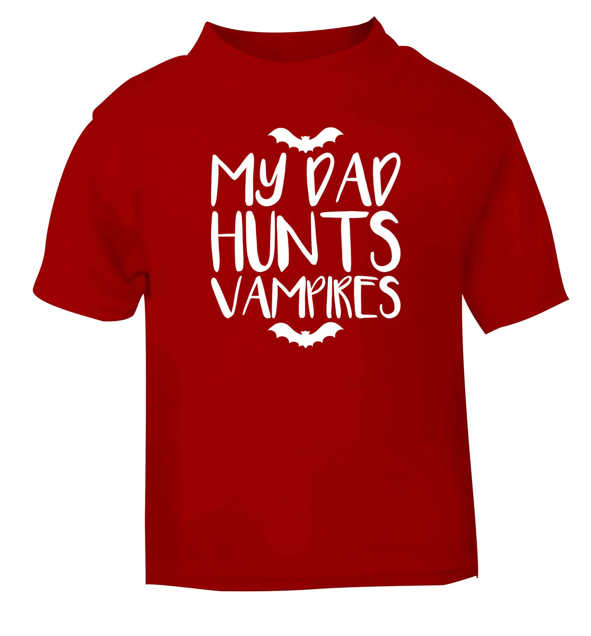 My dad hunts vampires red baby toddler Tshirt 2 Years