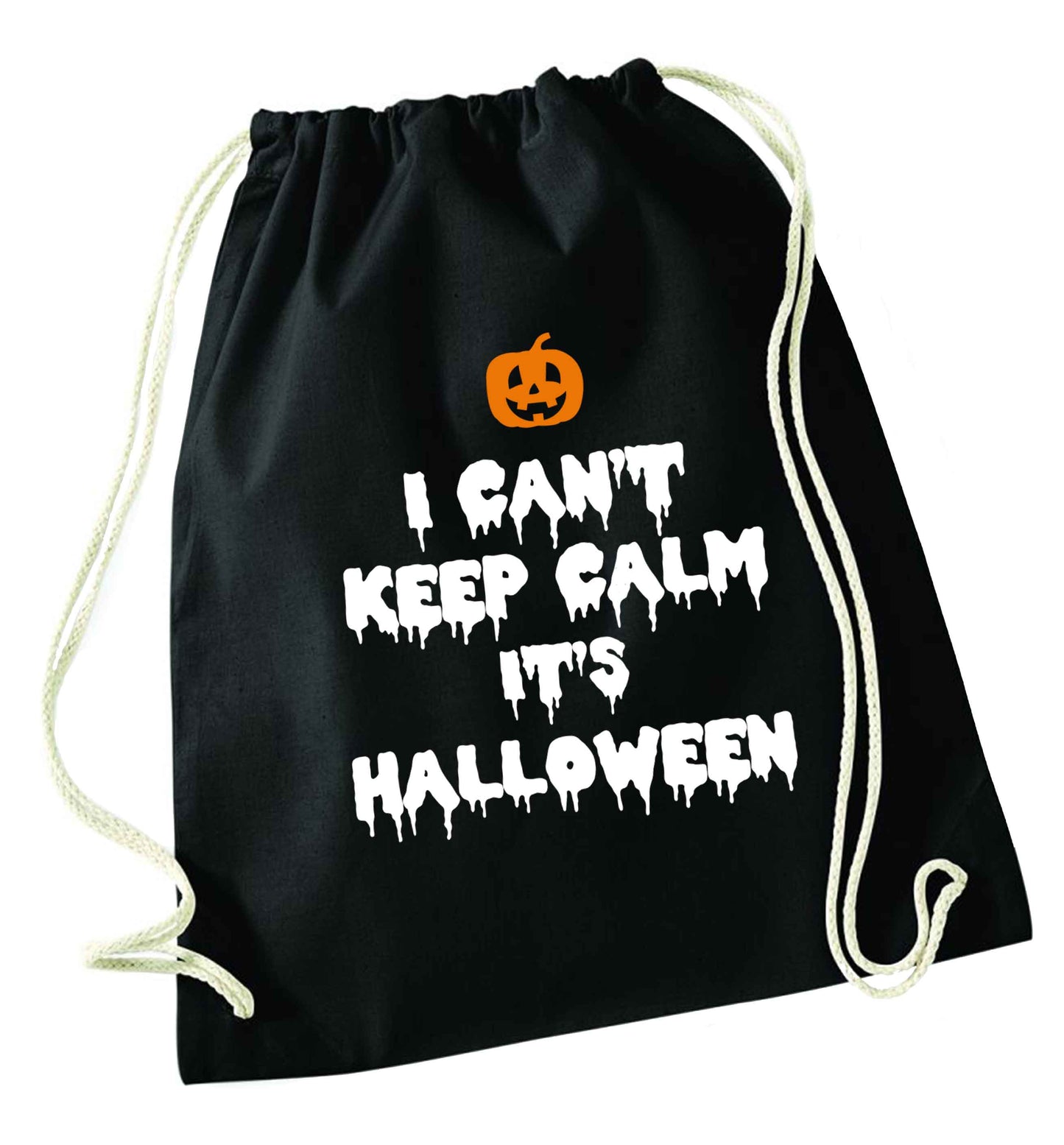 I can't keep calm it's halloween black drawstring bag