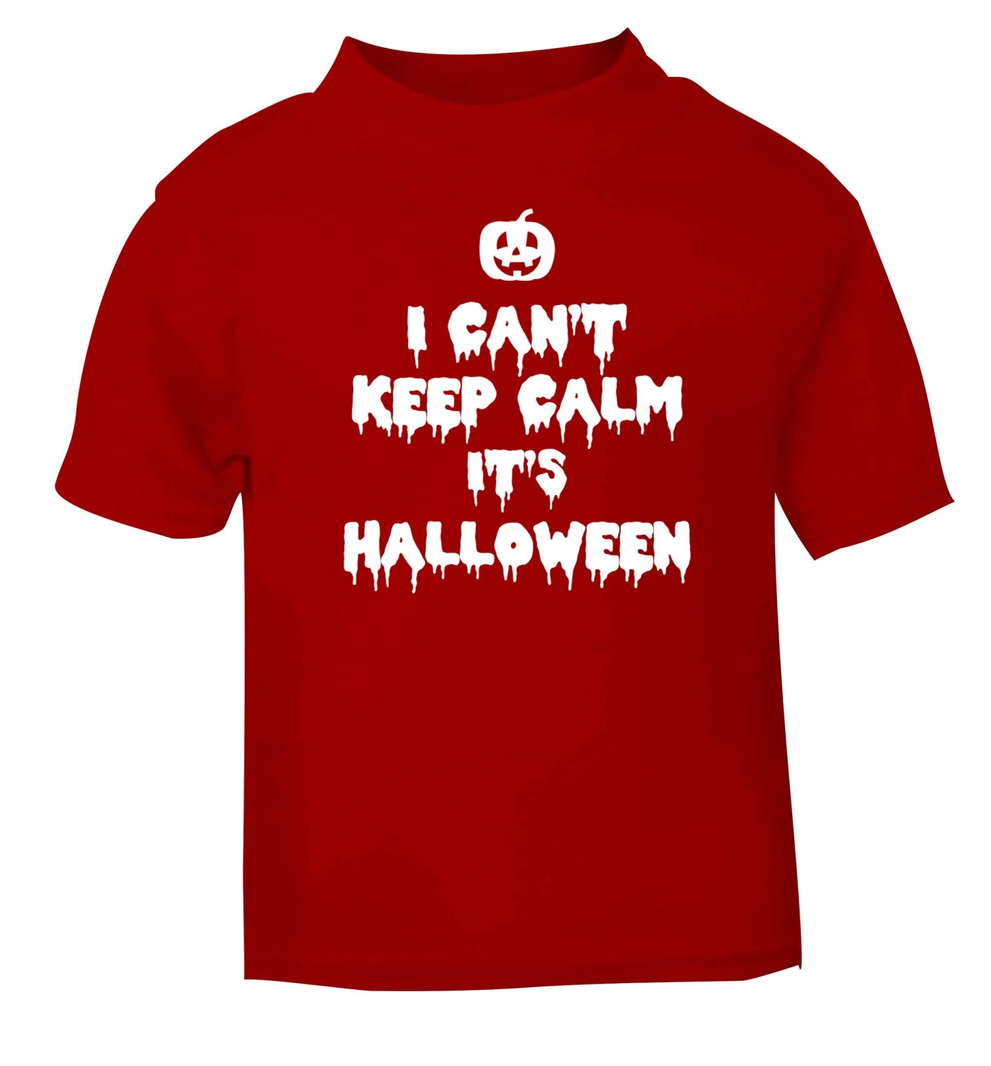 I can't keep calm it's halloween red baby toddler Tshirt 2 Years