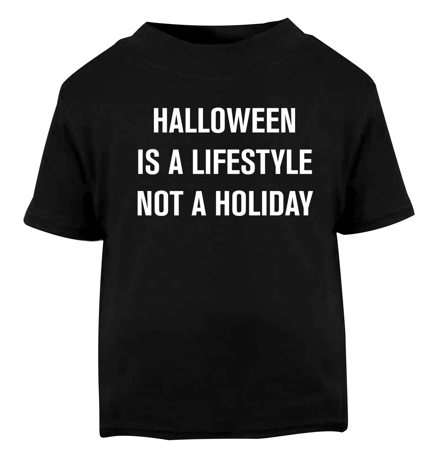 Halloween is a lifestyle not a holiday Black baby toddler Tshirt 2 years