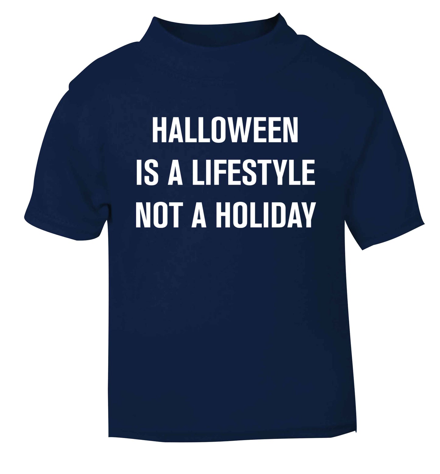 Halloween is a lifestyle not a holiday navy baby toddler Tshirt 2 Years