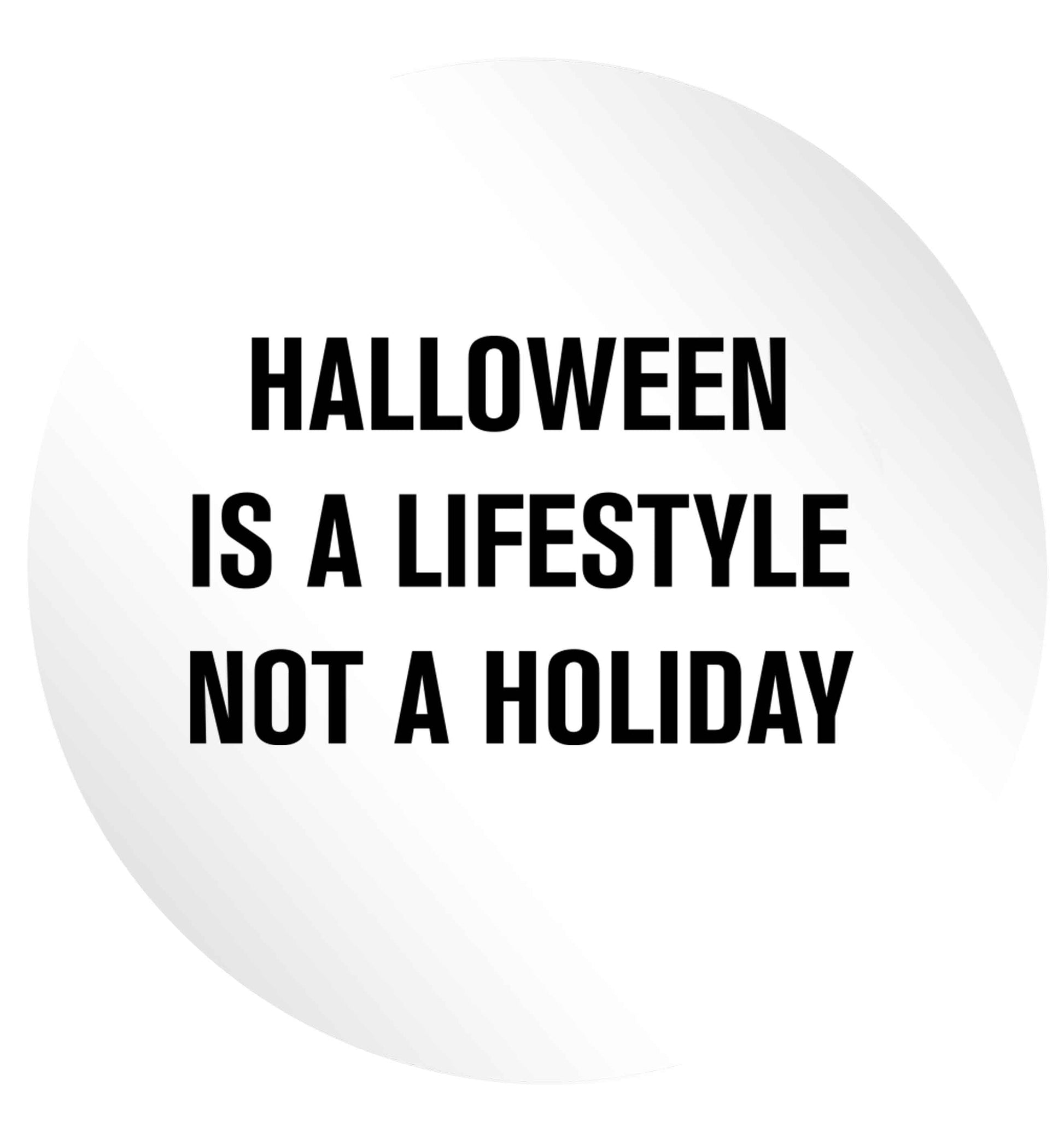 Halloween is a lifestyle not a holiday 24 @ 45mm matt circle stickers