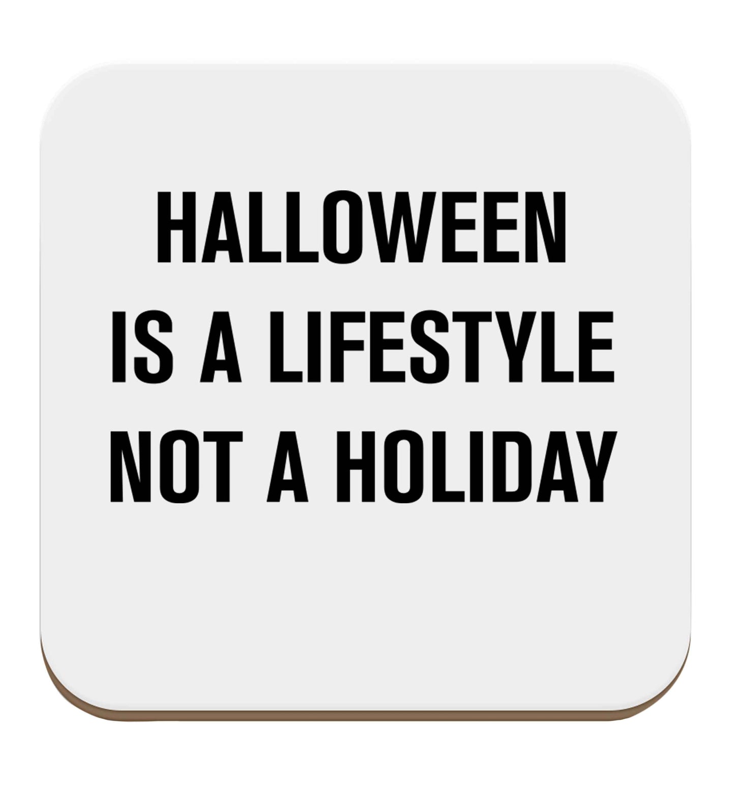 Halloween is a lifestyle not a holiday set of four coasters