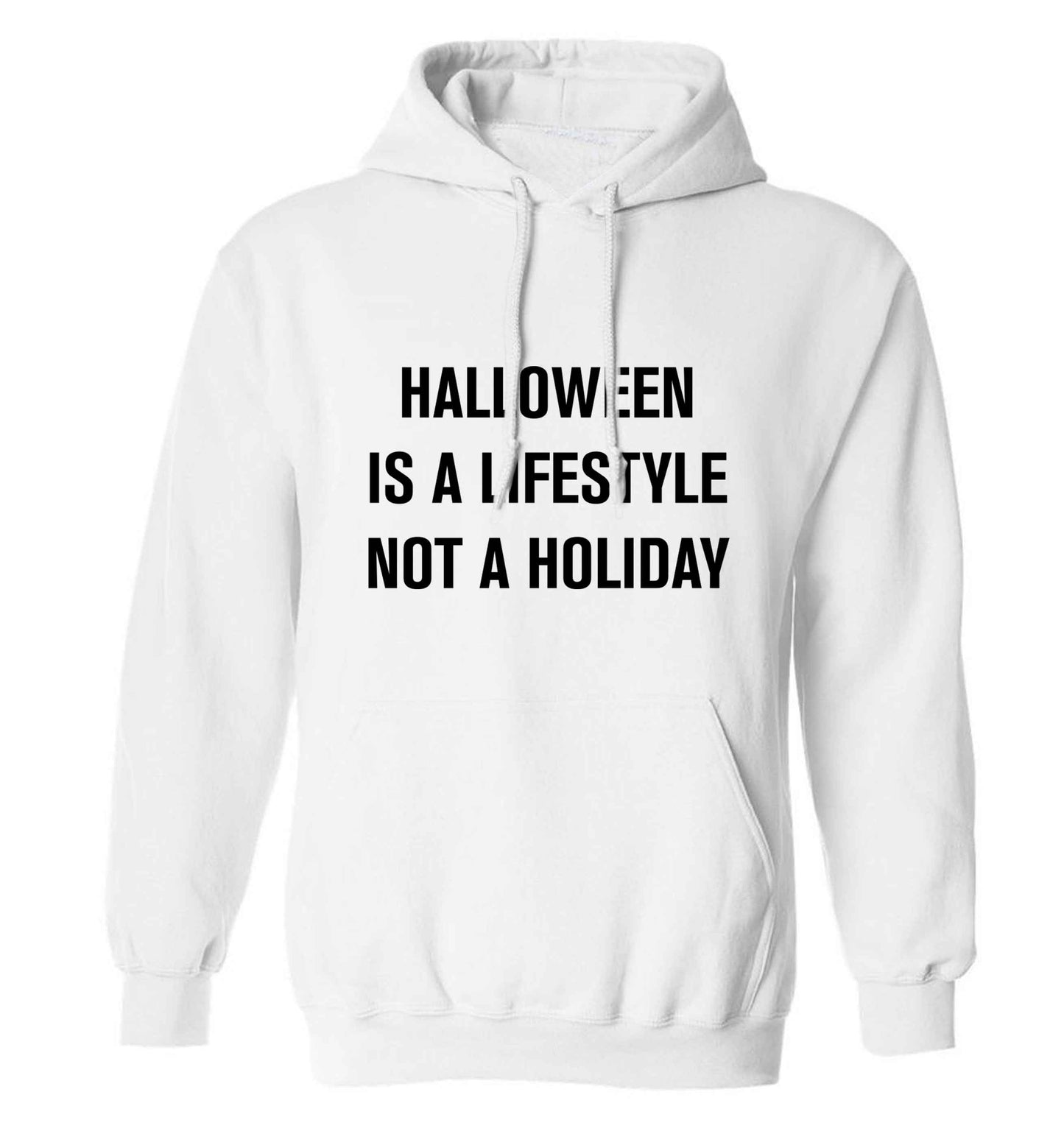 Halloween is a lifestyle not a holiday adults unisex white hoodie 2XL