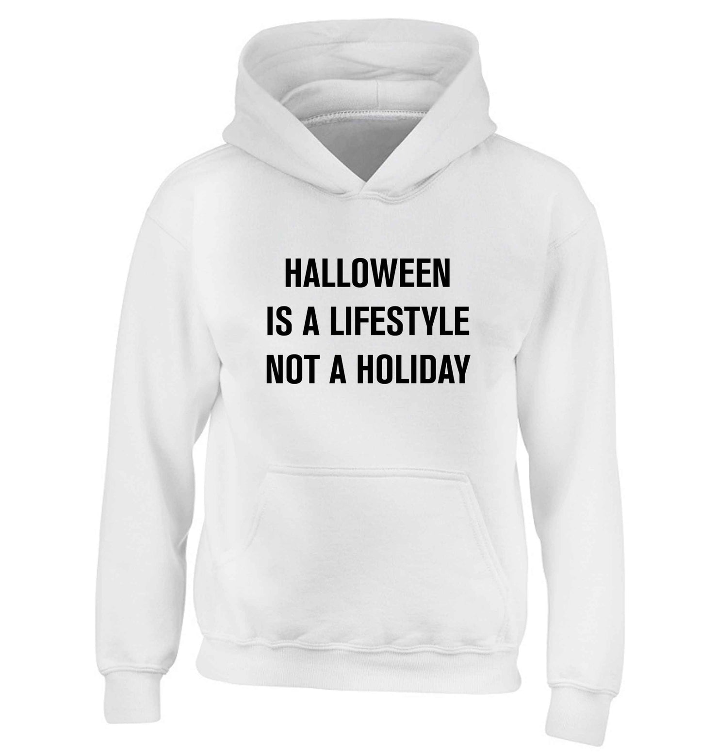 Halloween is a lifestyle not a holiday children's white hoodie 12-13 Years