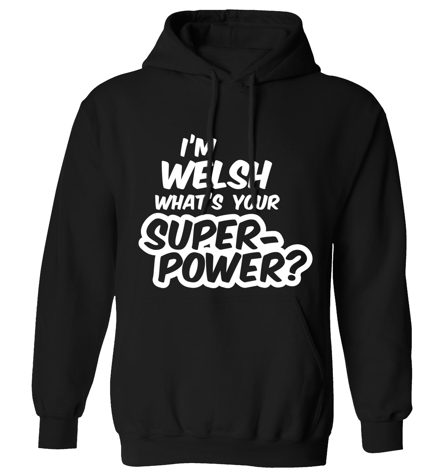 I'm Welsh what's your superpower? adults unisex black hoodie 2XL