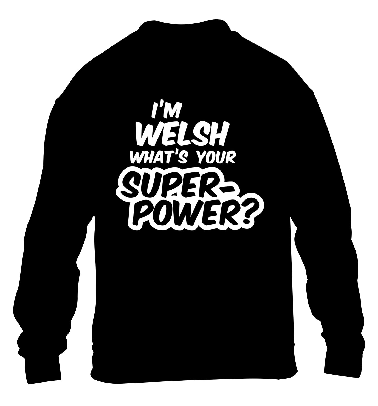 I'm Welsh what's your superpower? children's black sweater 12-13 Years