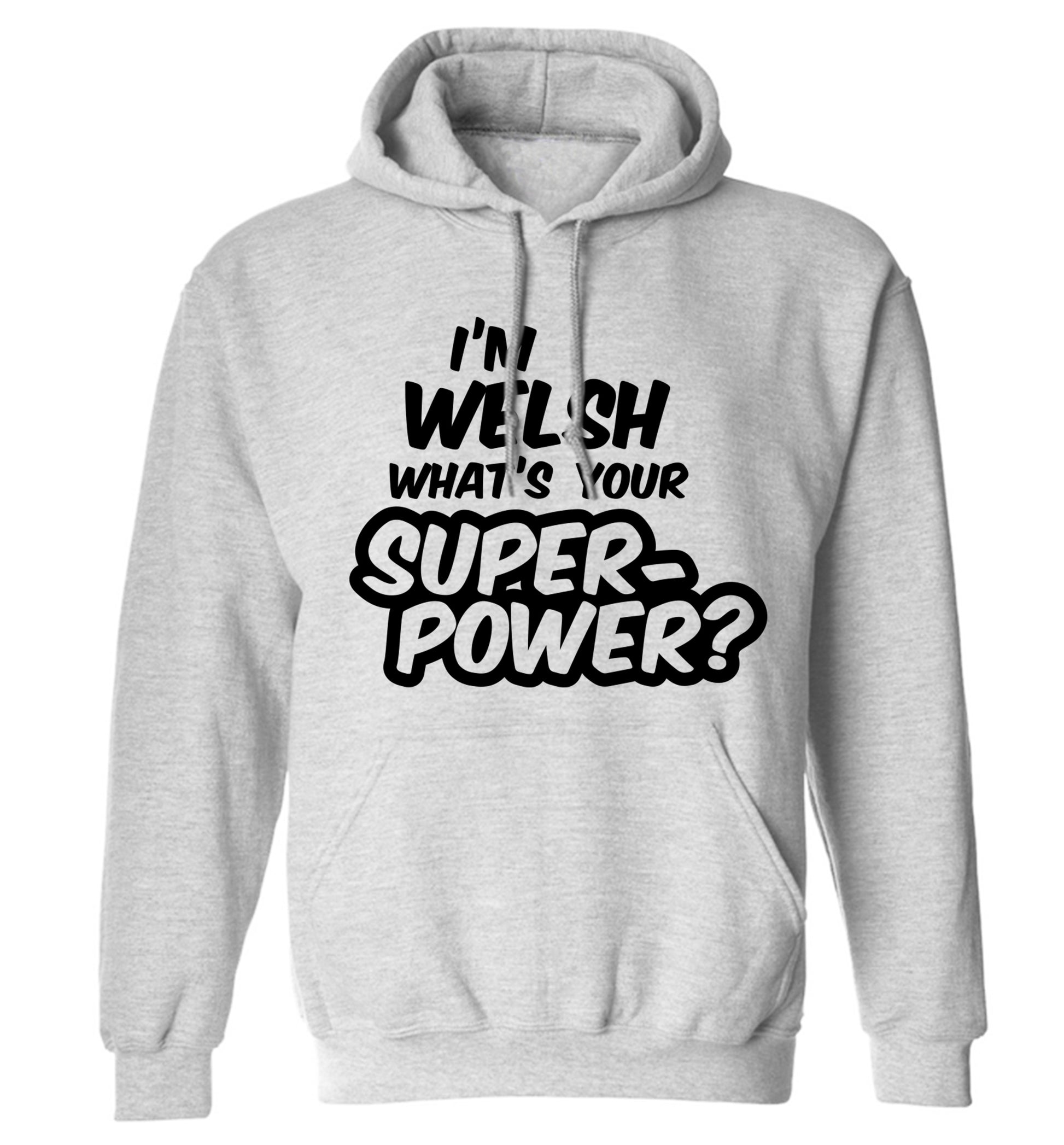 I'm Welsh what's your superpower? adults unisex grey hoodie 2XL