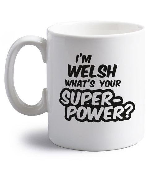 I'm Welsh what's your superpower? right handed white ceramic mug 