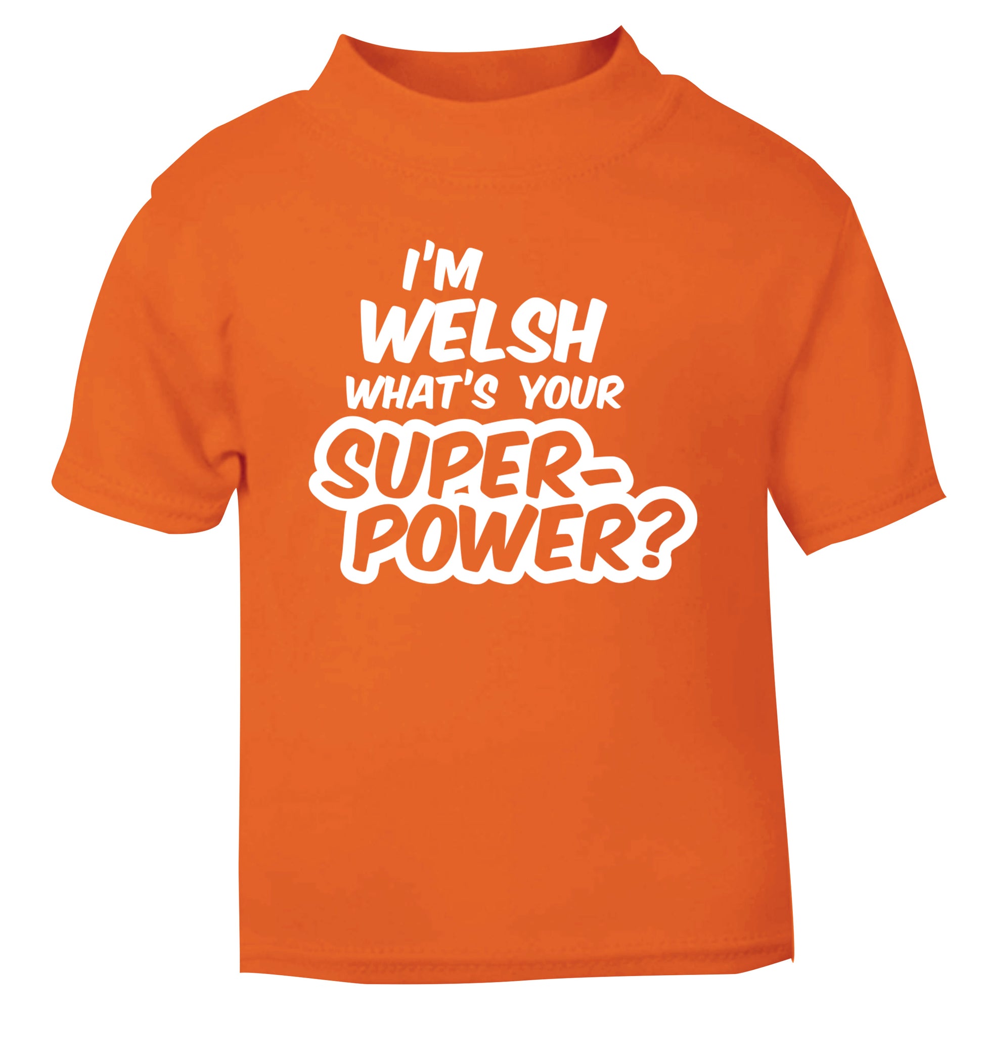 I'm Welsh what's your superpower? orange Baby Toddler Tshirt 2 Years