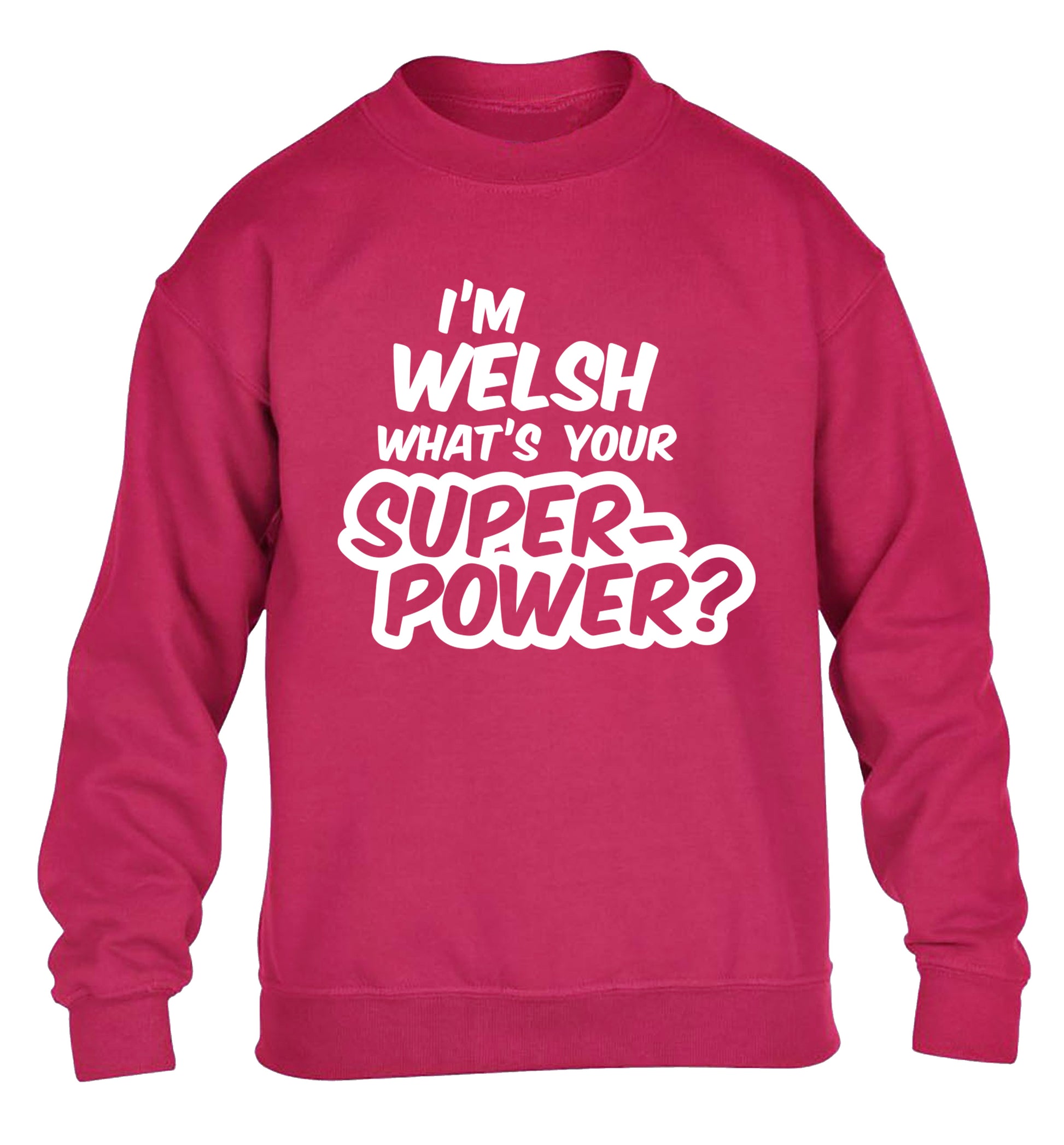 I'm Welsh what's your superpower? children's pink sweater 12-13 Years